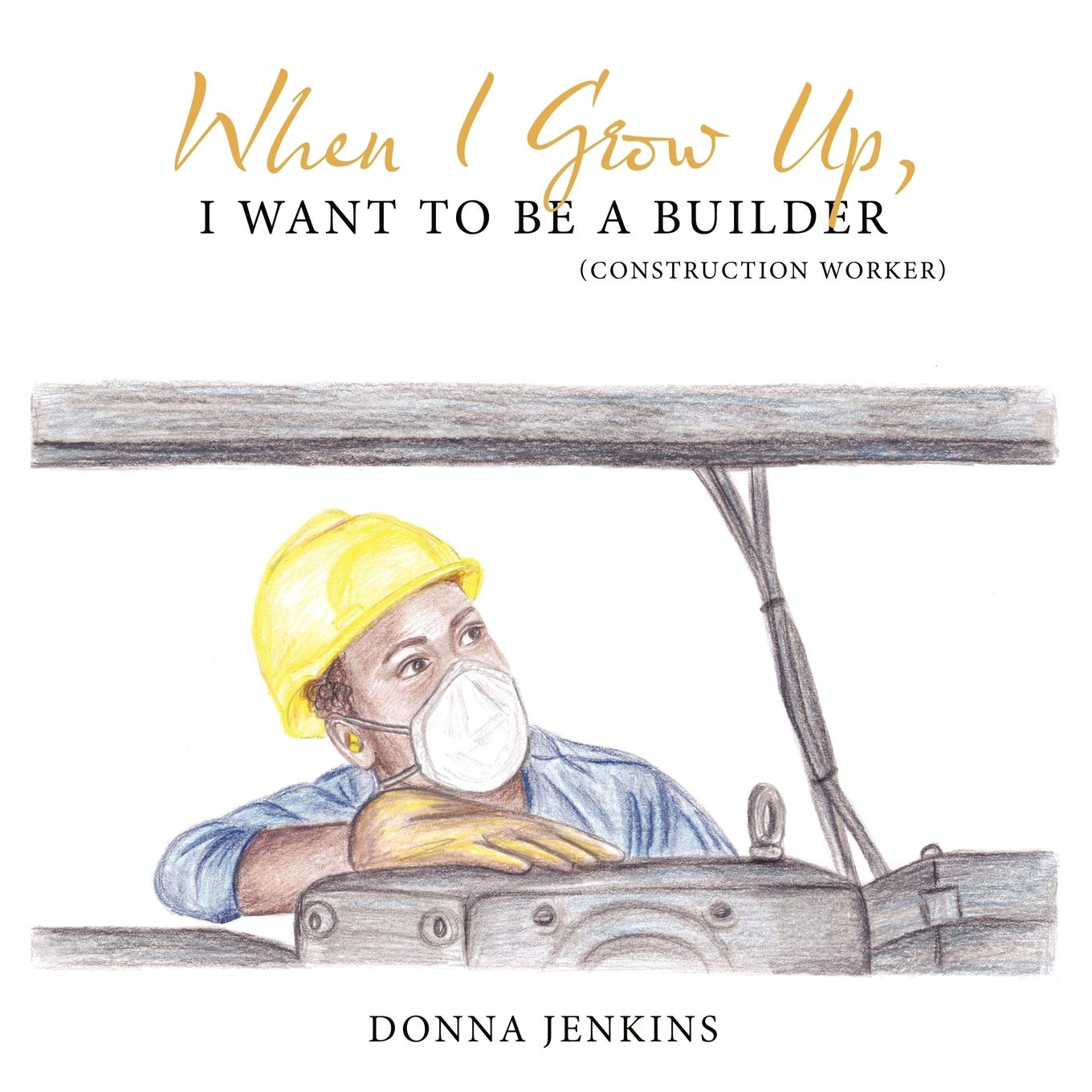 When I Grow Up, I Want to Be a Builder Novels & Short Stories