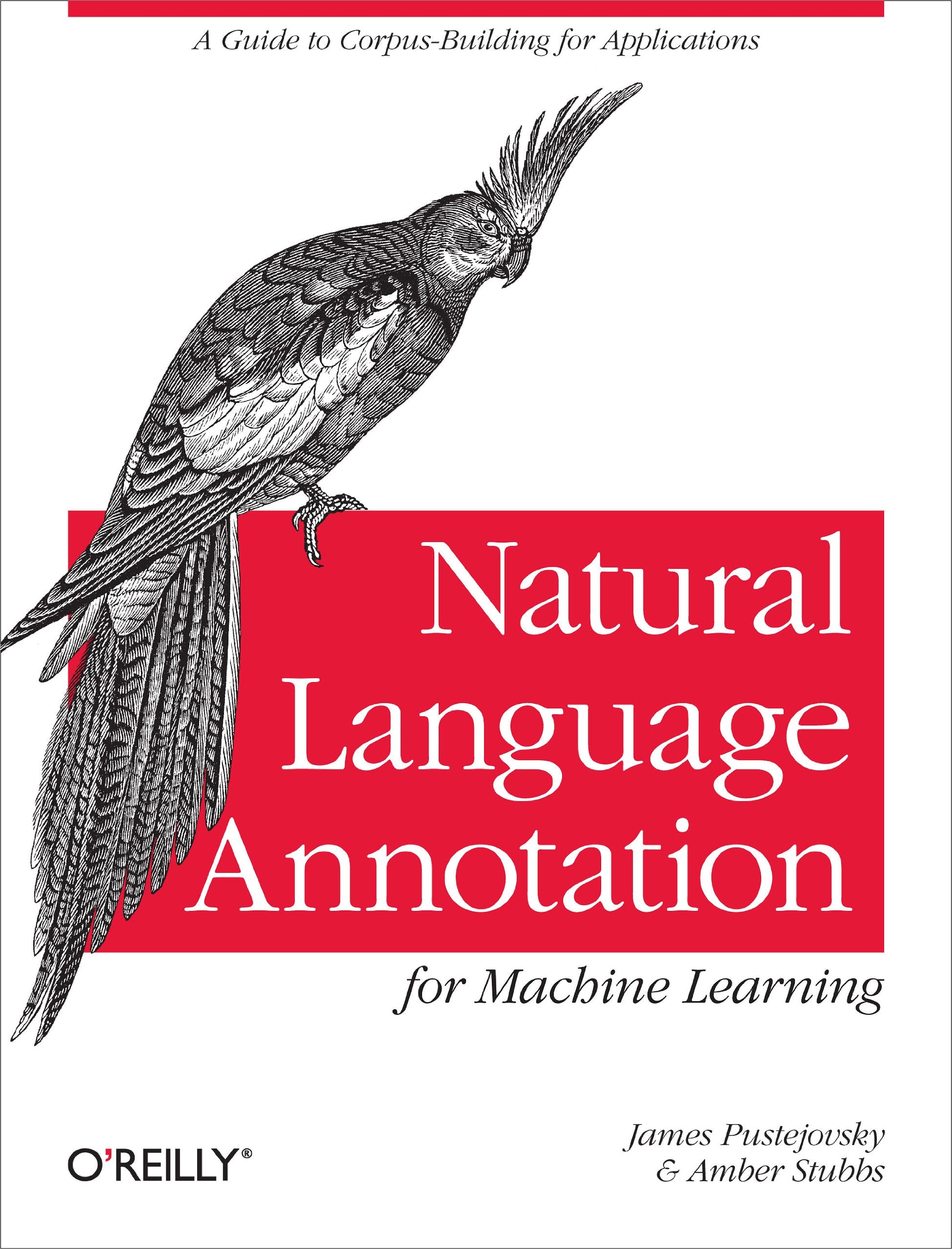 Natural Language Annotation for Machine Learning: A Guide to Corpus Building for Applications Computer Science