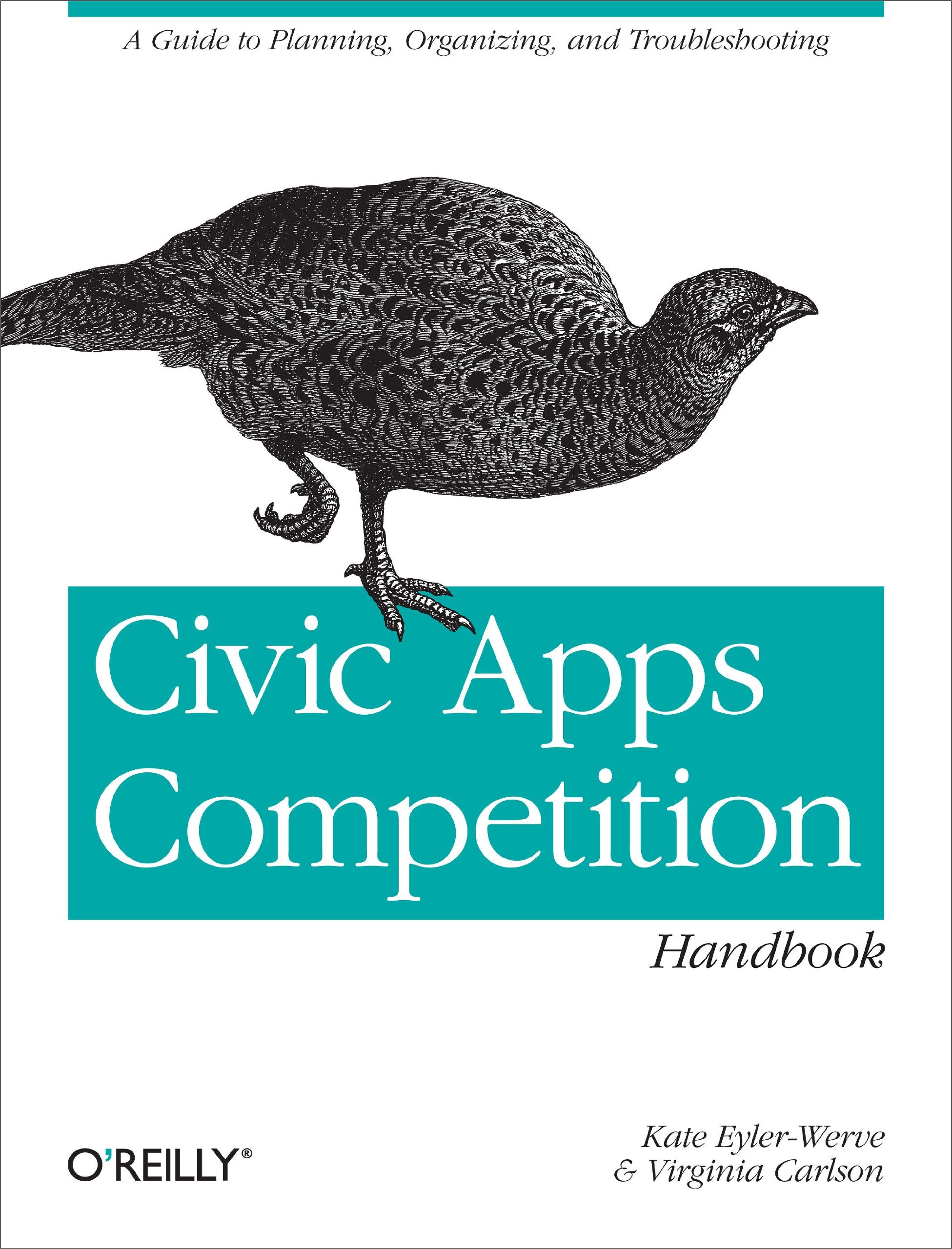 Civic Apps Competition Handbook: A Guide to Planning, Organizing, and Troubleshooting Computer Science