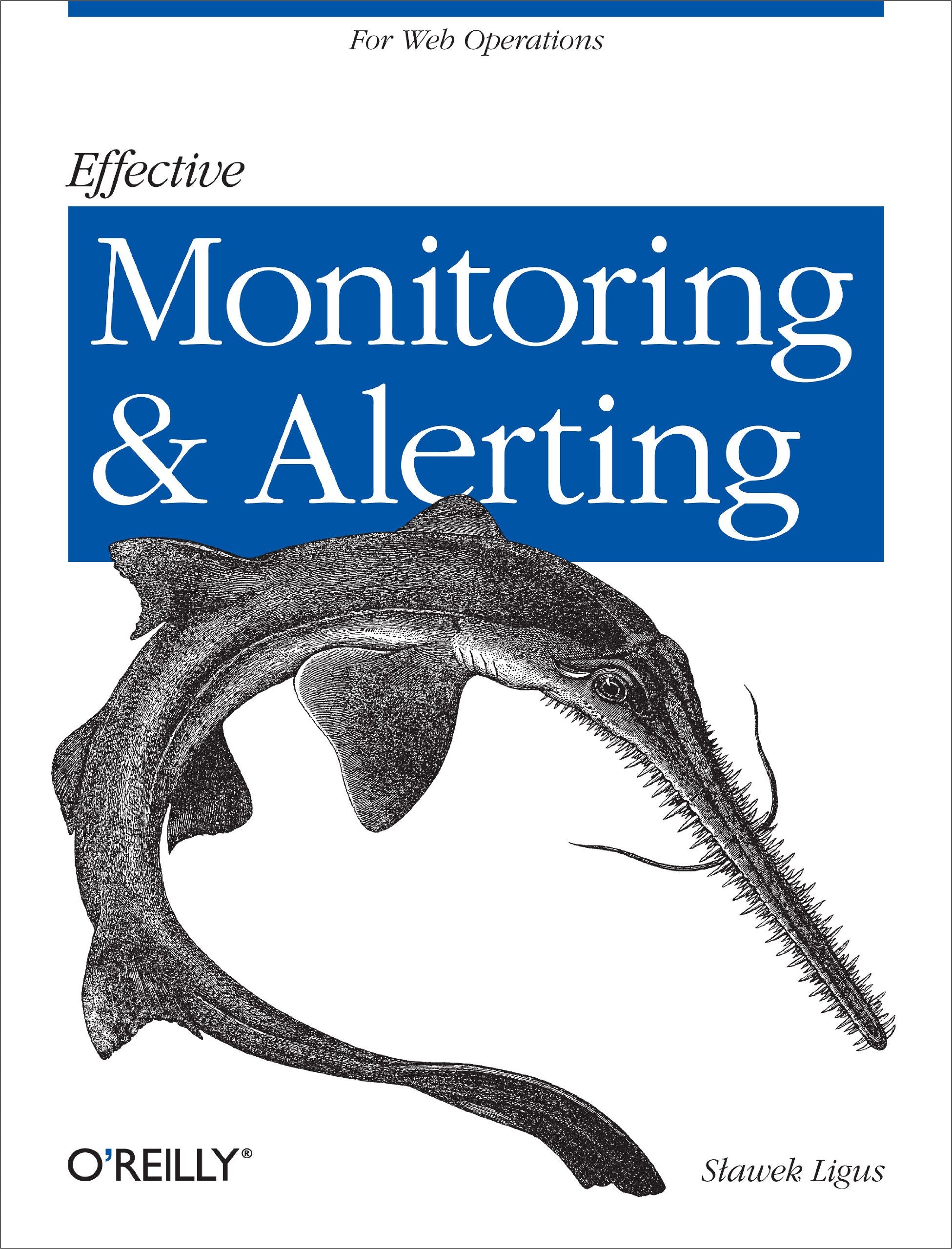 Effective Monitoring and Alerting book