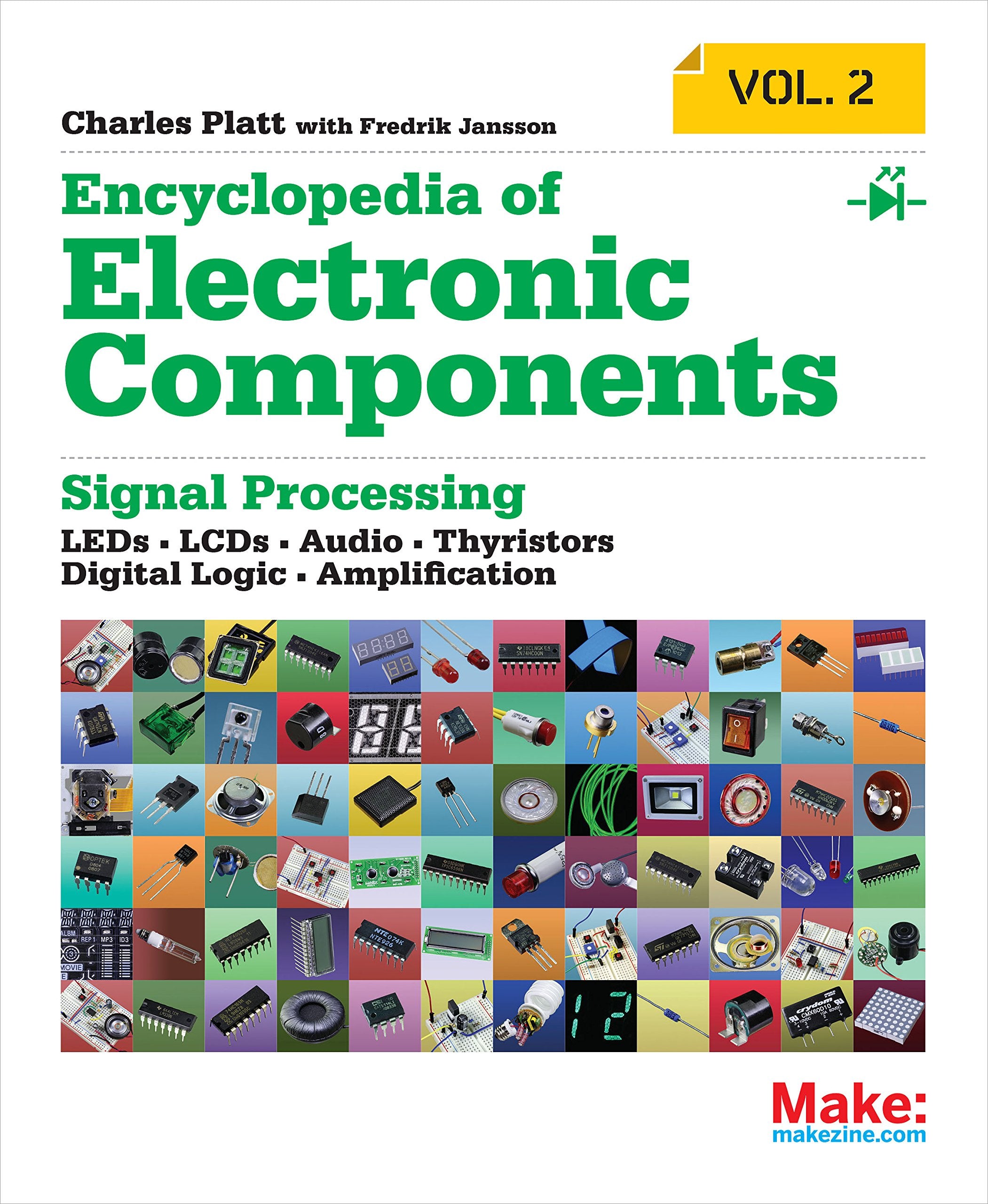 Encyclopedia of Electronic Components Volume 2: LEDs, LCDs, Audio, Thyristors, Digital Logic, and Amplification: Signal Processing. LEDs, LCDs, Audio, ... Thyristors, Digital Logic, and Amplification) Computer Science