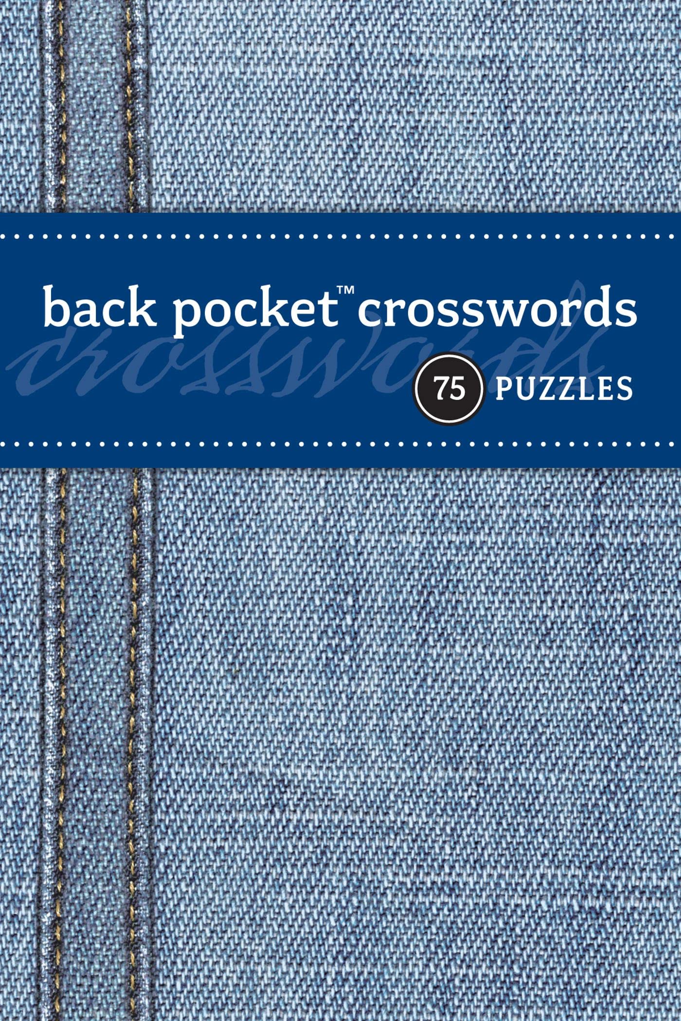Back Pocket Crosswords: 75 Puzzles Leisure & Fun