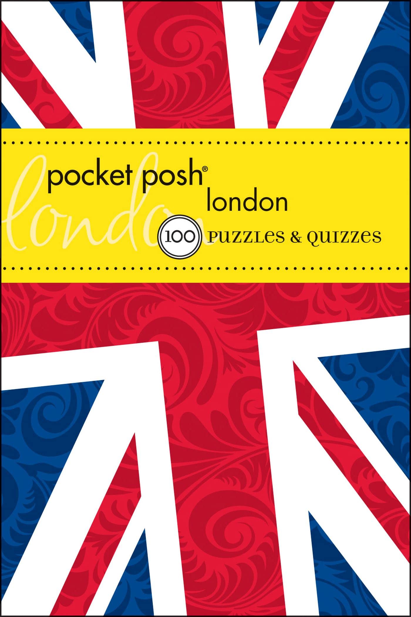 Pocket Posh London: 100 Puzzles & Quizzes Leisure & Fun