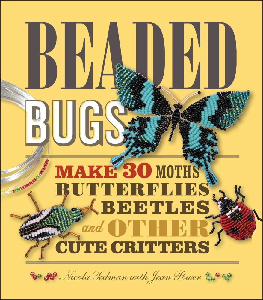 Beaded Bugs: Make 30 Moths, Butterflies, Beetles, and Other Cute Critters Hobbies & Crafts
