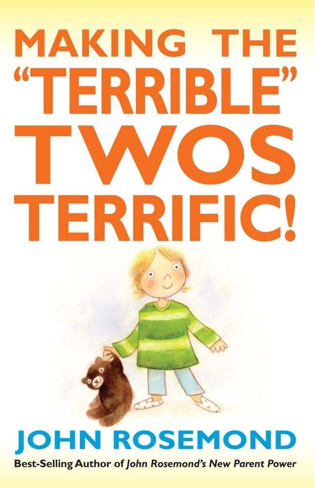 Making the "Terrible" Twos Terrific! (Volume 16) (John Rosemond) Learning & Reference