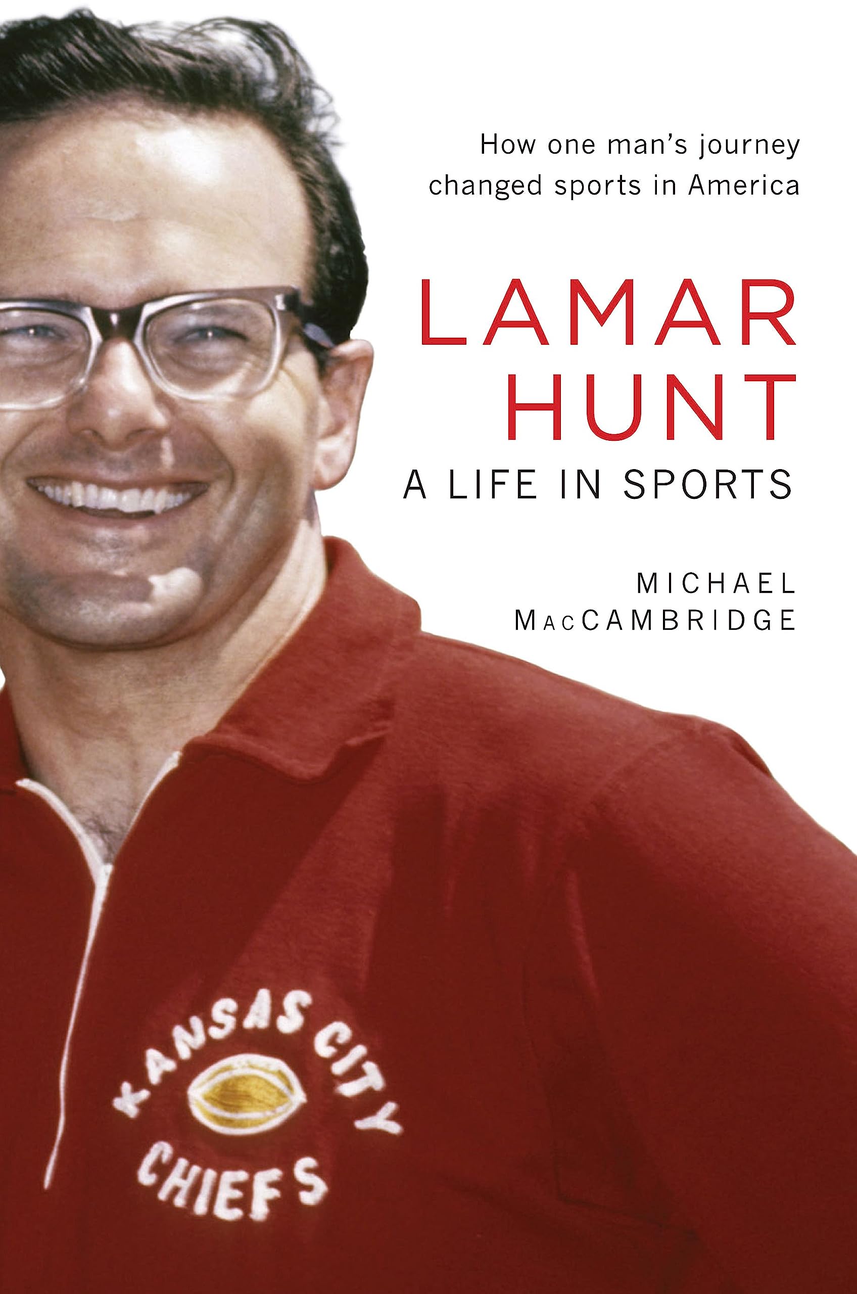 Lamar Hunt: A Life in Sports Sports