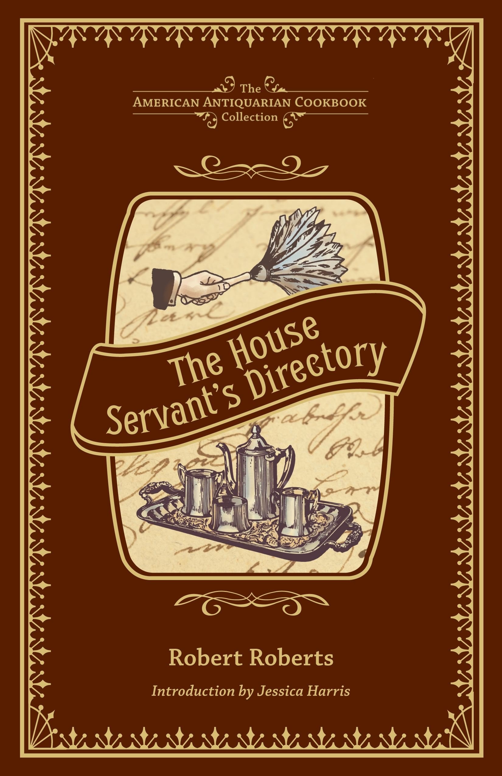 The House Servant's Directory: A Monitor for Private Families (American Antiquarian Cookbook Collection) Hobbies & Crafts