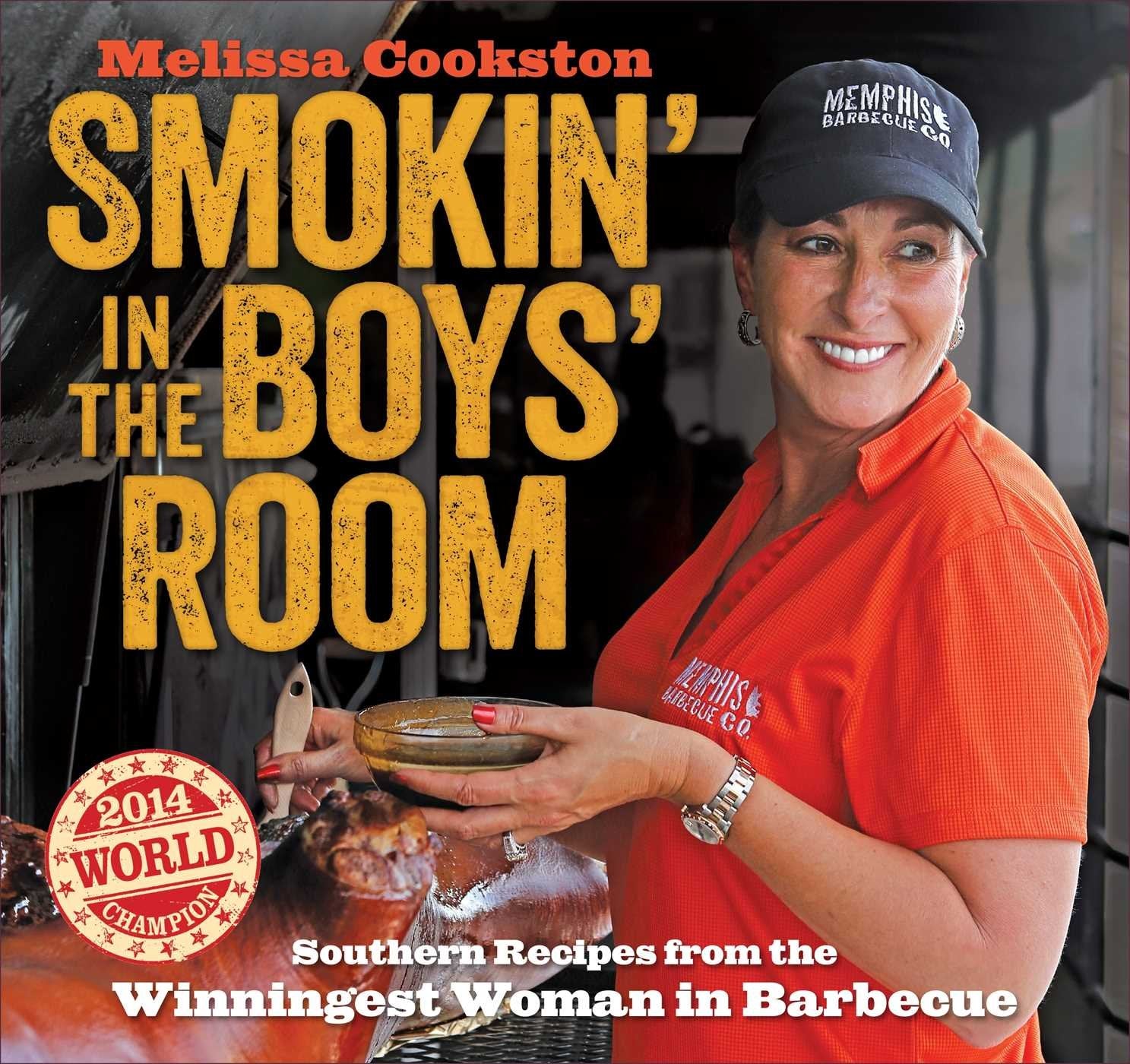 Smokin' in the Boys' Room: Southern Recipes from the Winningest Woman in Barbecue Leisure, Home & Garden
