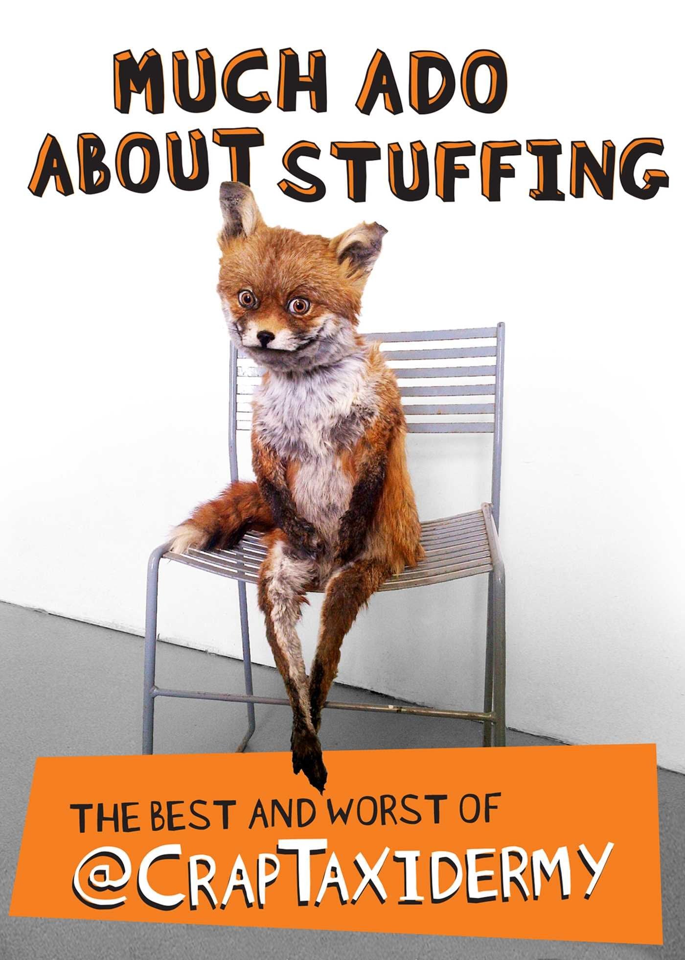 Much Ado about Stuffing: The Best and Worst of @CrapTaxidermy Humour & Satire