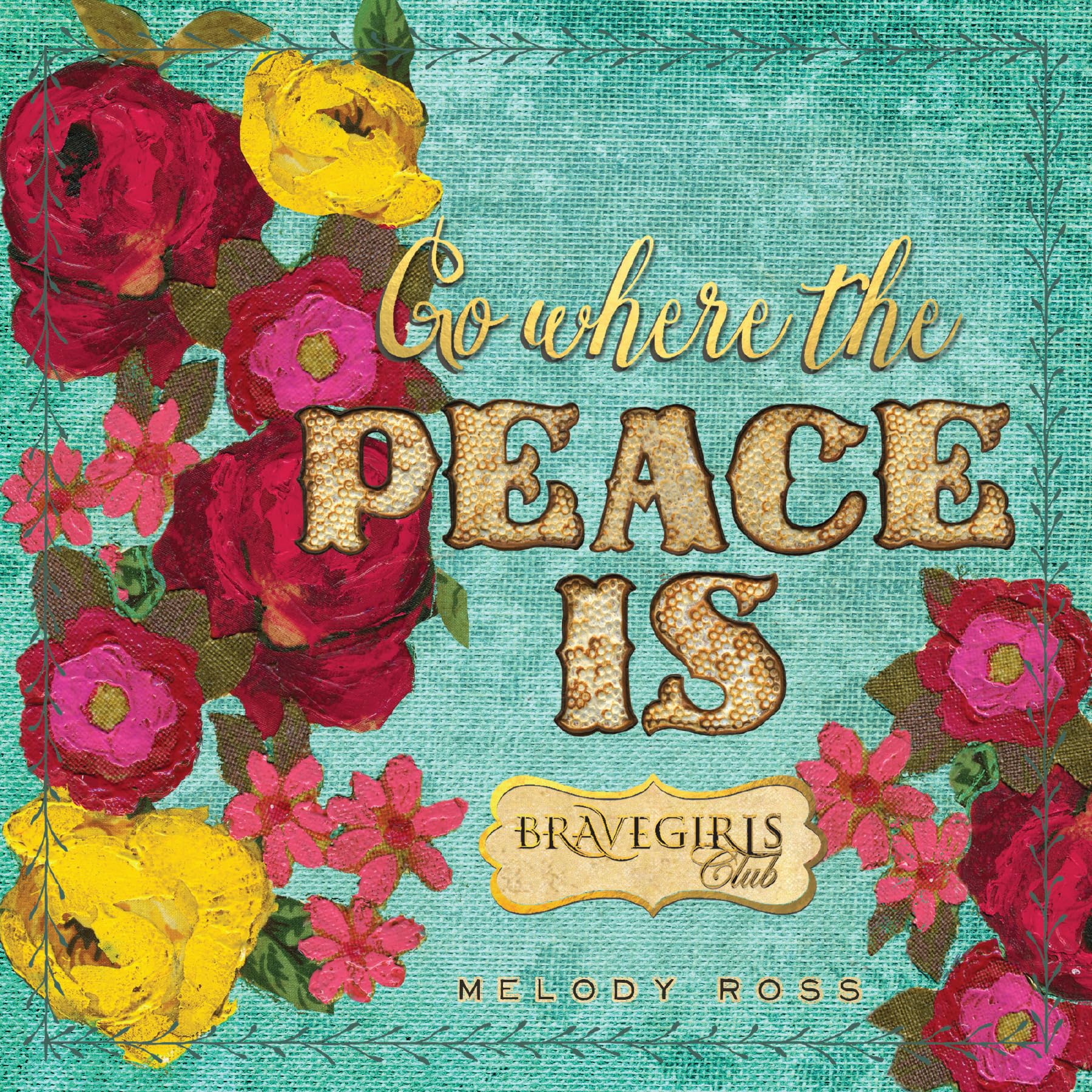 Brave Girls Club: Go Where the Peace Is Business, Finance & Career