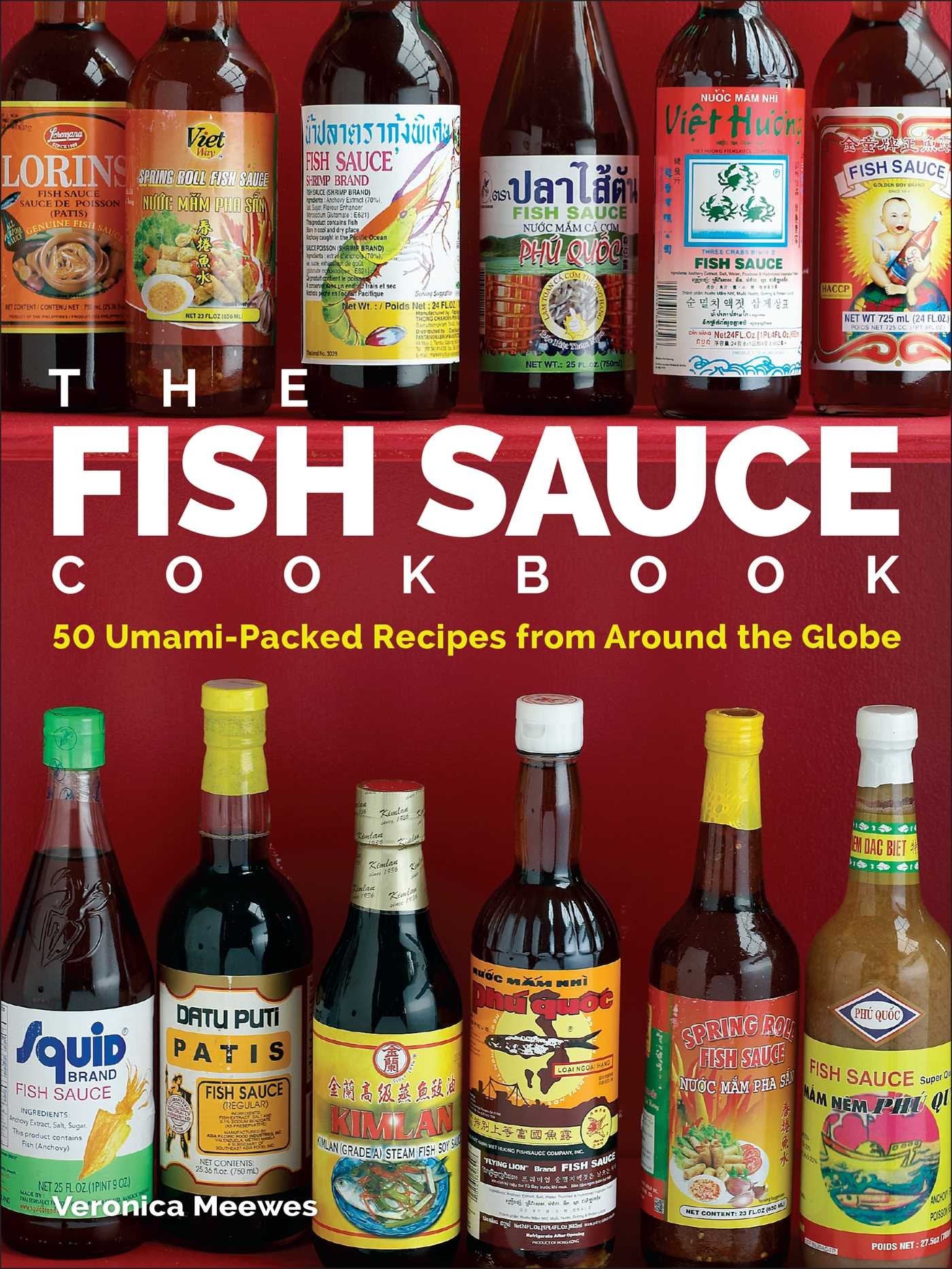 The Fish Sauce Cookbook: 50 Umami-Packed Recipes from Around the Globe book