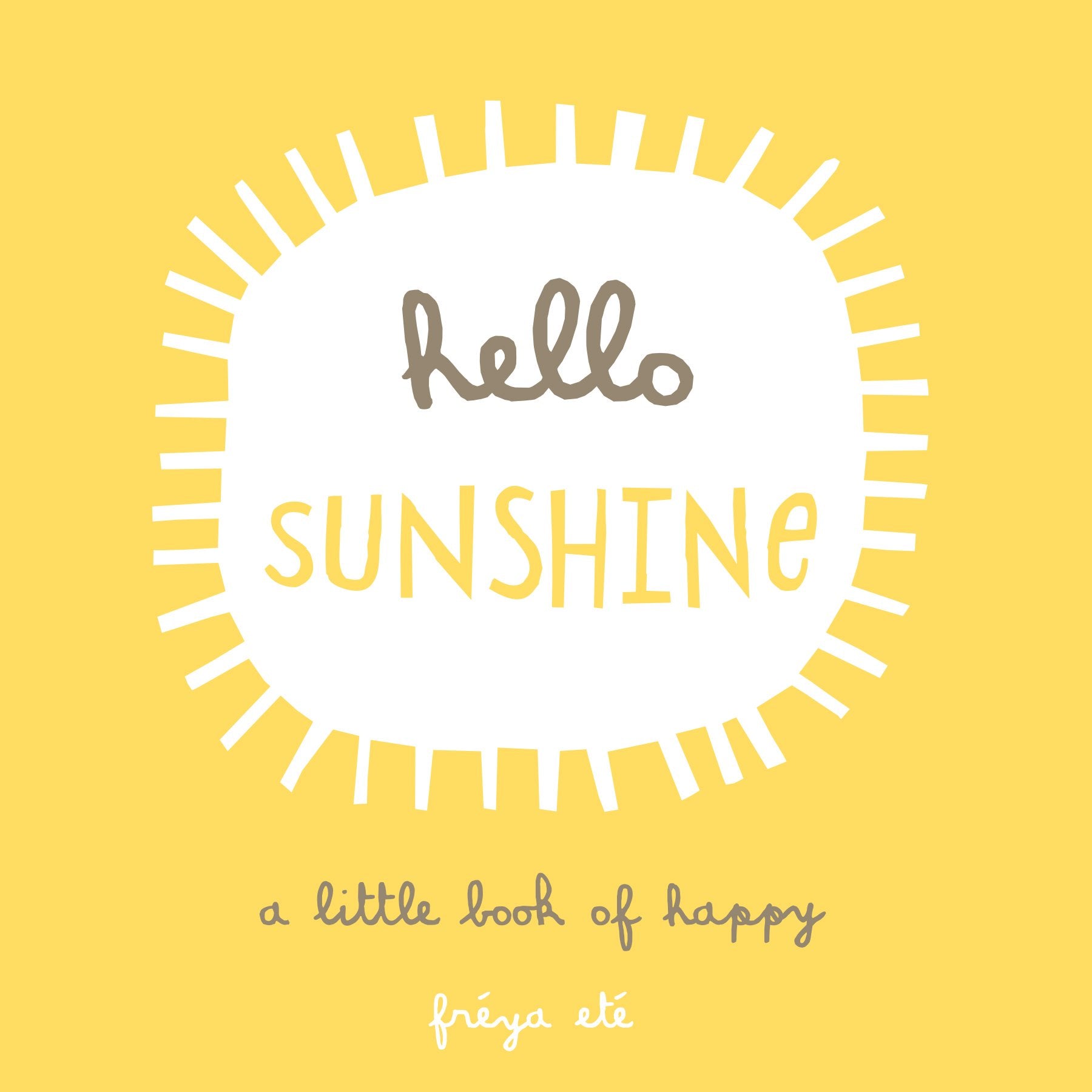 Hello Sunshine: A Little Book of Happy Business, Finance & Career