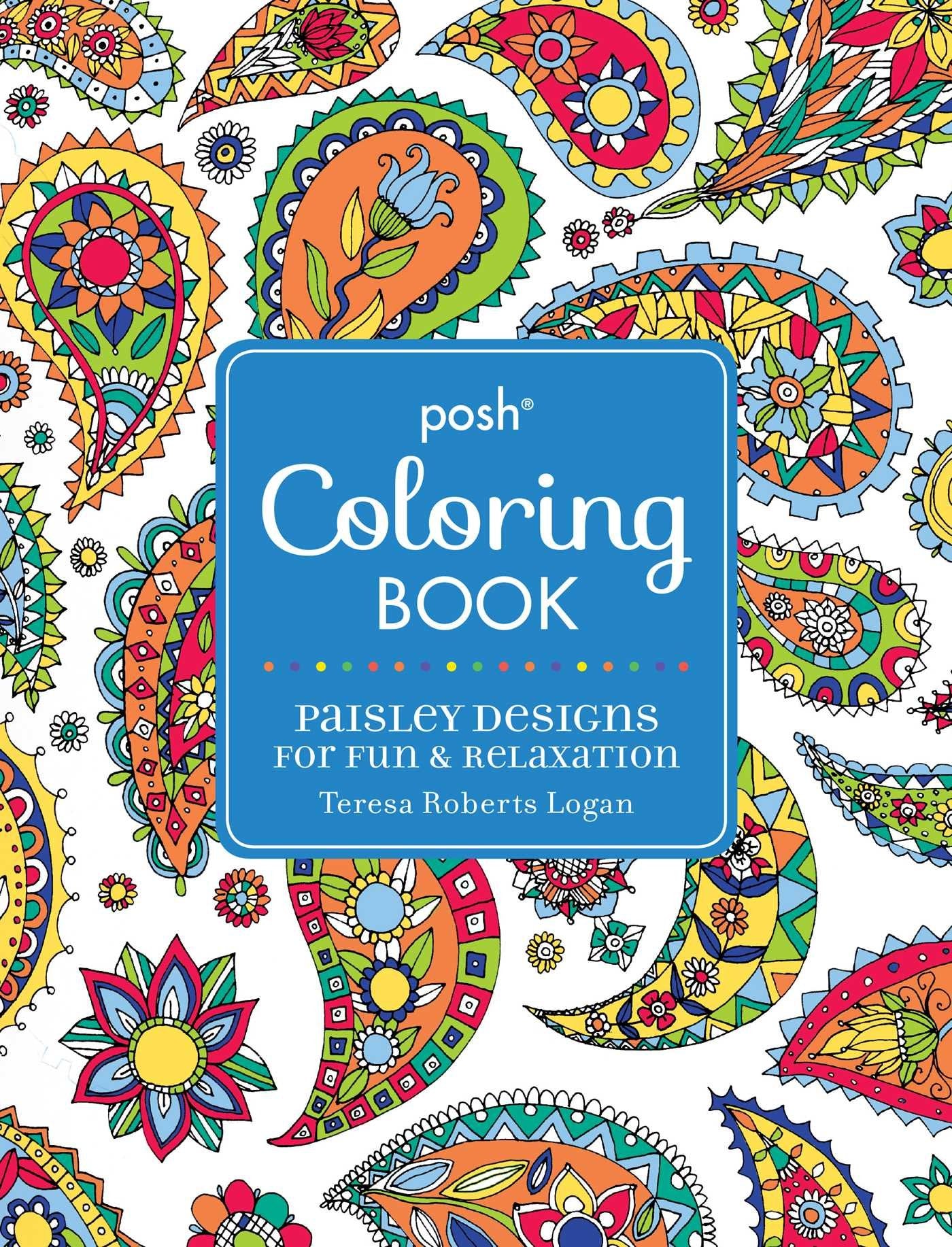 Posh Adult Coloring Book: Paisley Designs for Fun & Relaxation (Volume 10) (Posh Coloring Books, Band 10) Business, Finance & Career
