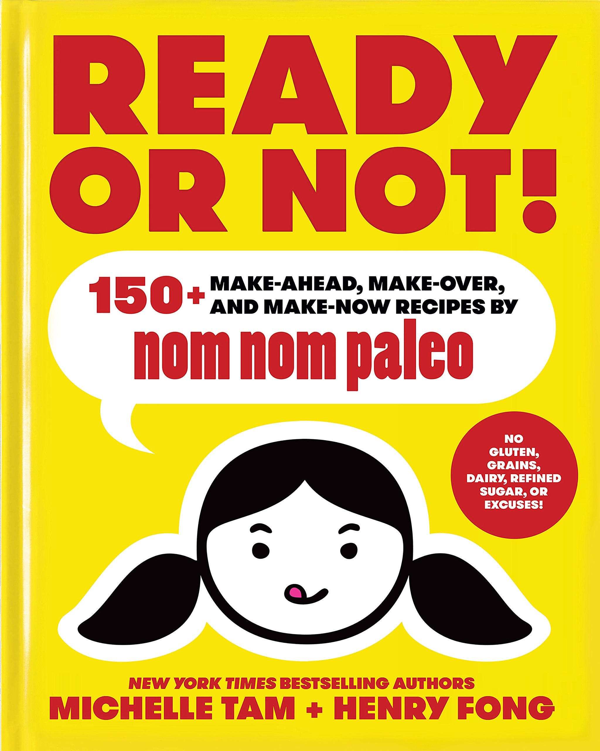 Ready or Not!: 150+ Make-Ahead, Make-Over, and Make-Now Recipes by Nom Nom Paleo (Volume 2) Cartoons