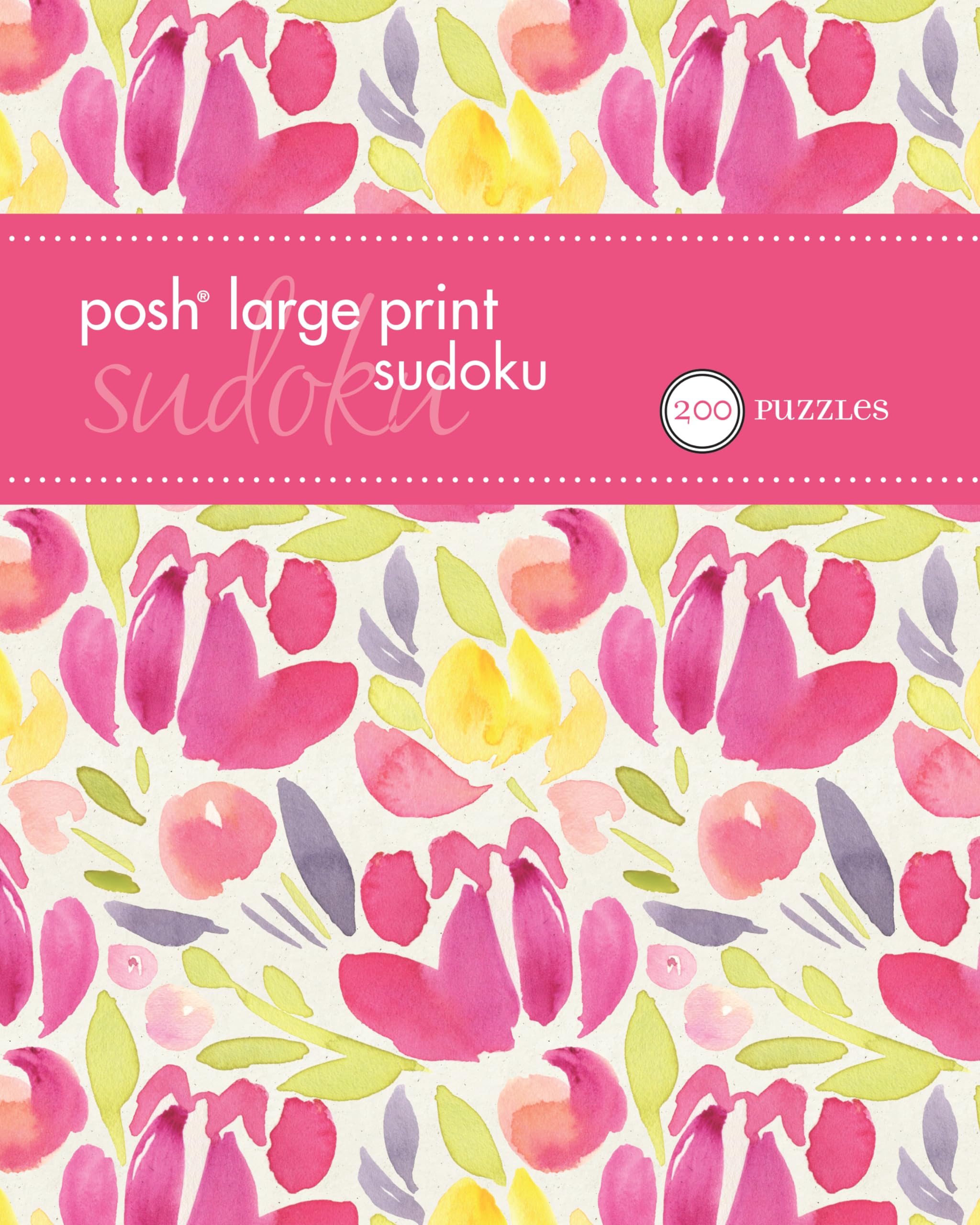 Posh Large Print Sudoku 2: 200 Puzzles (Volume 4) Leisure & Fun