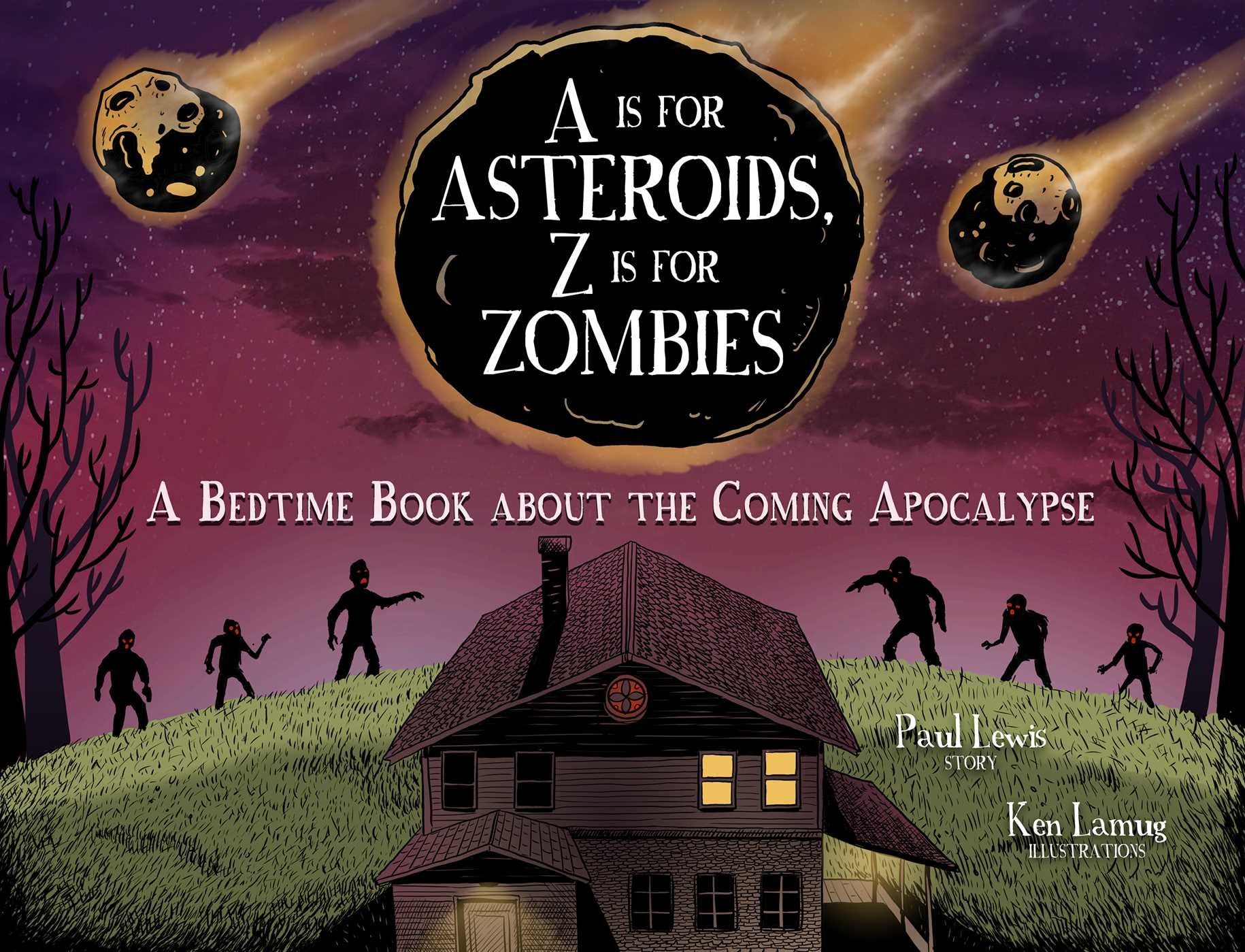 A Is for Asteroids, Z Is for Zombies: A Bedtime Book about the Coming Apocalypse Humour & Satire