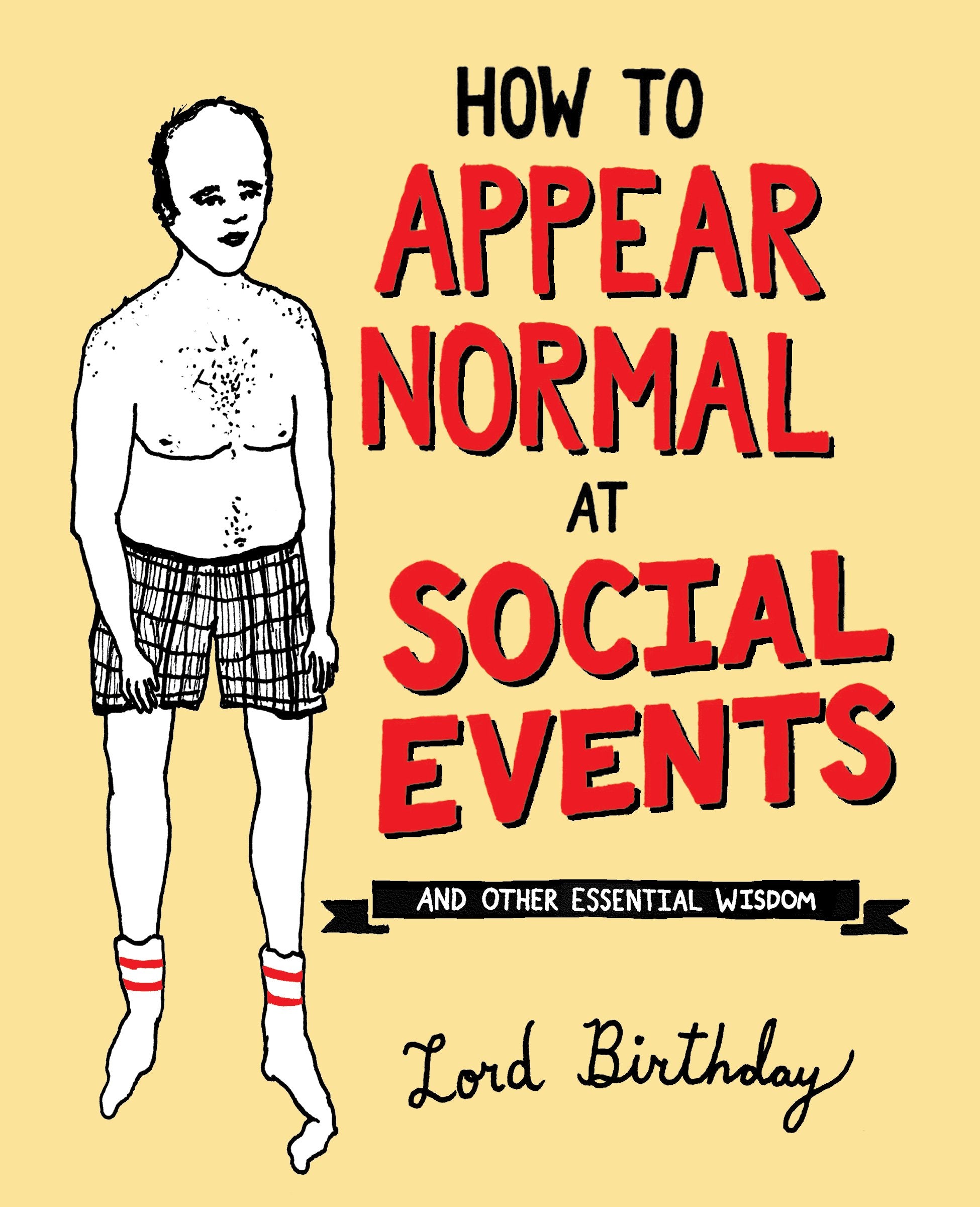 How to Appear Normal at Social Events: And Other Essential Wisdom Humour & Satire