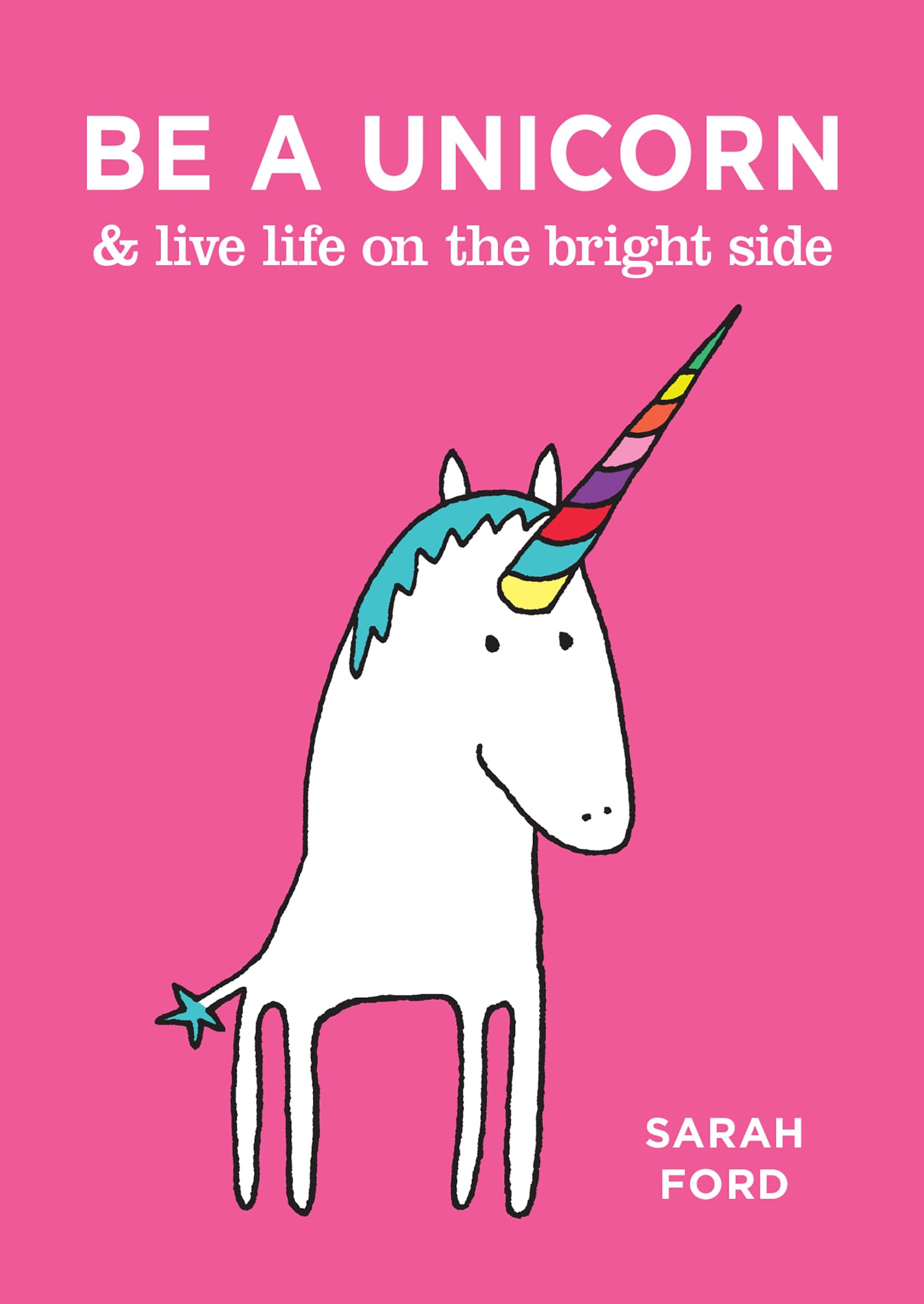 Be a Unicorn & live life on the bright side Humour & Satire