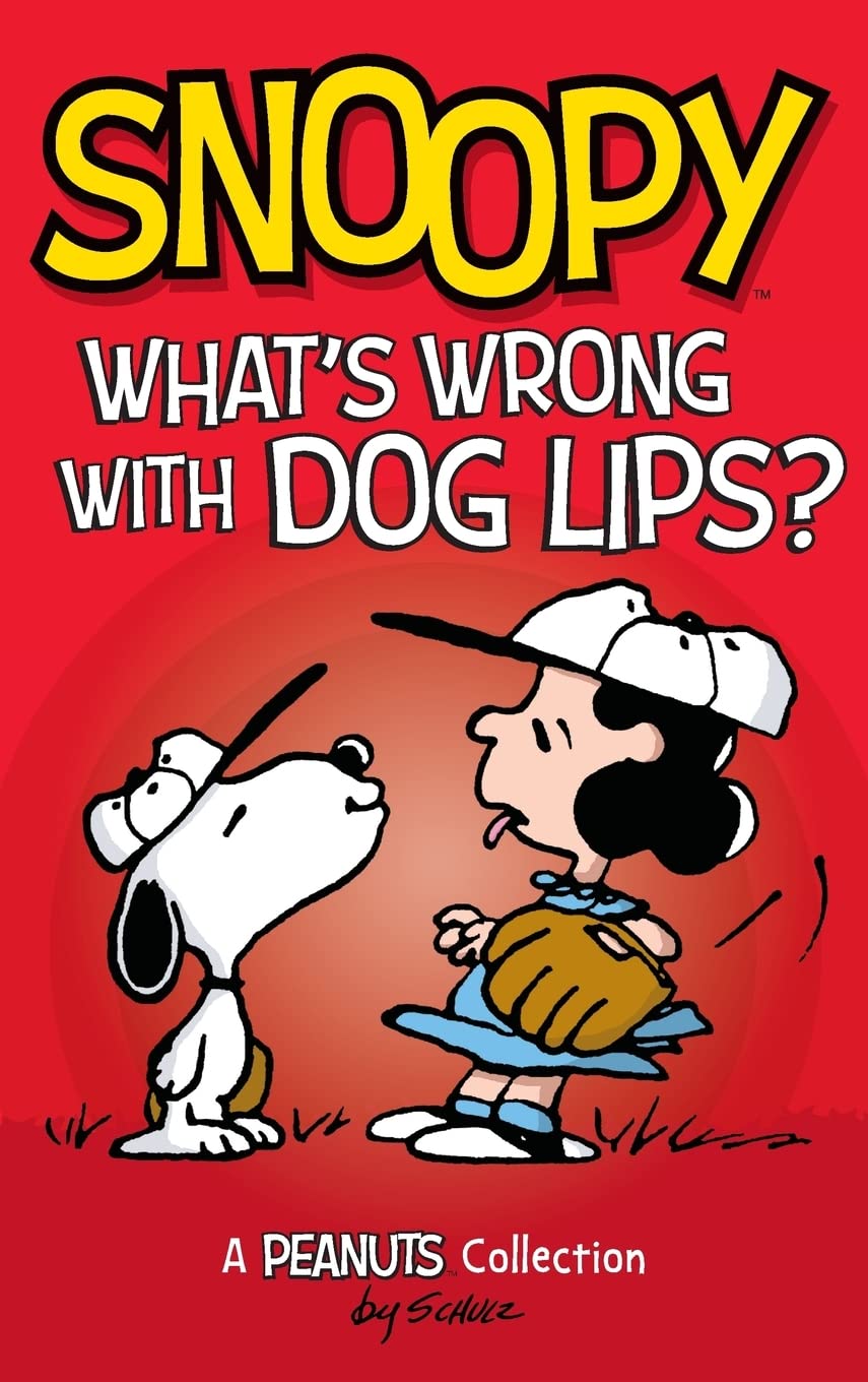 Snoopy: What's Wrong with Dog Lips?: A Peanuts Collection (Peanuts Kids) Manga