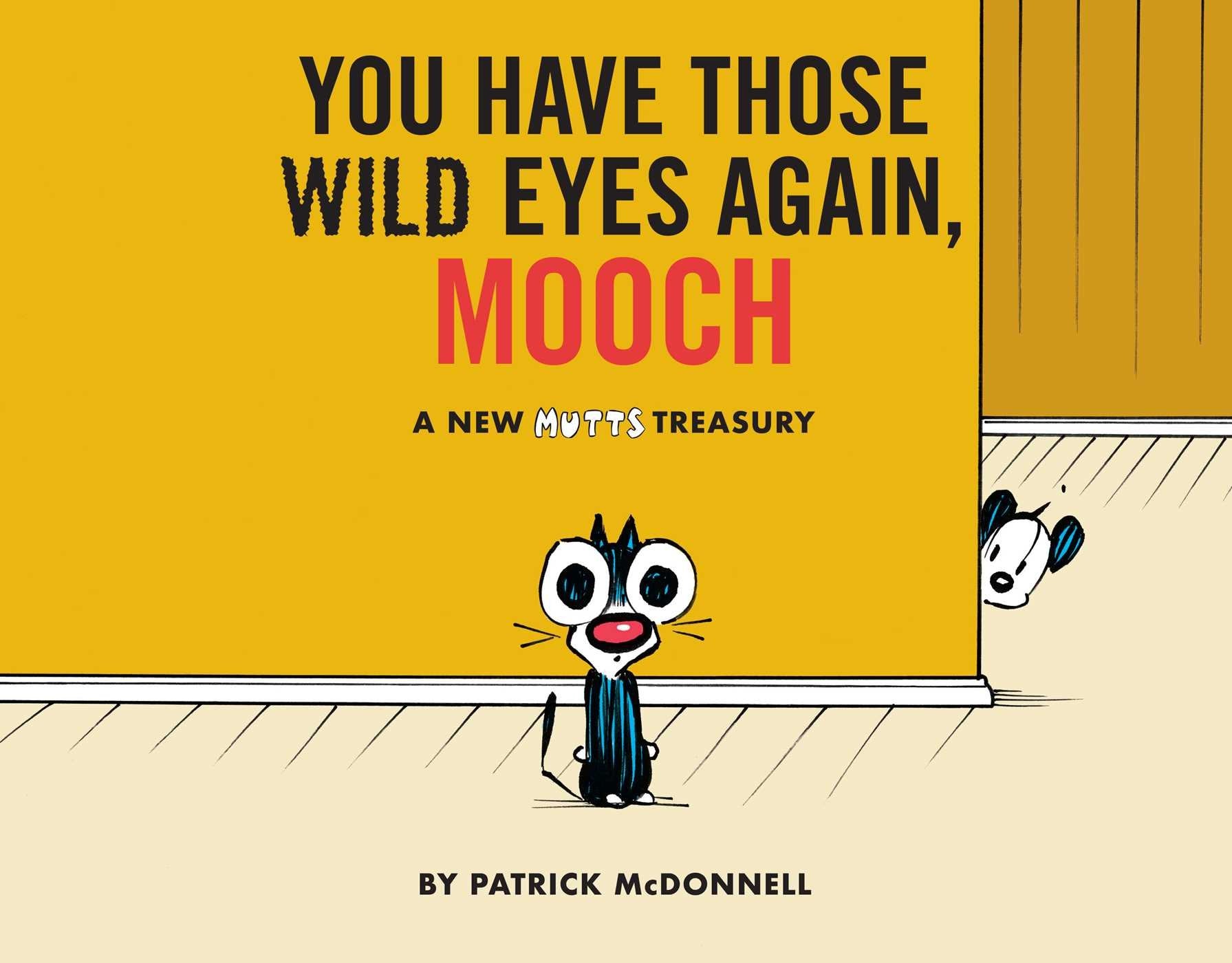 You Have Those Wild Eyes Again, Mooch: A New Mutts Treasury Manga