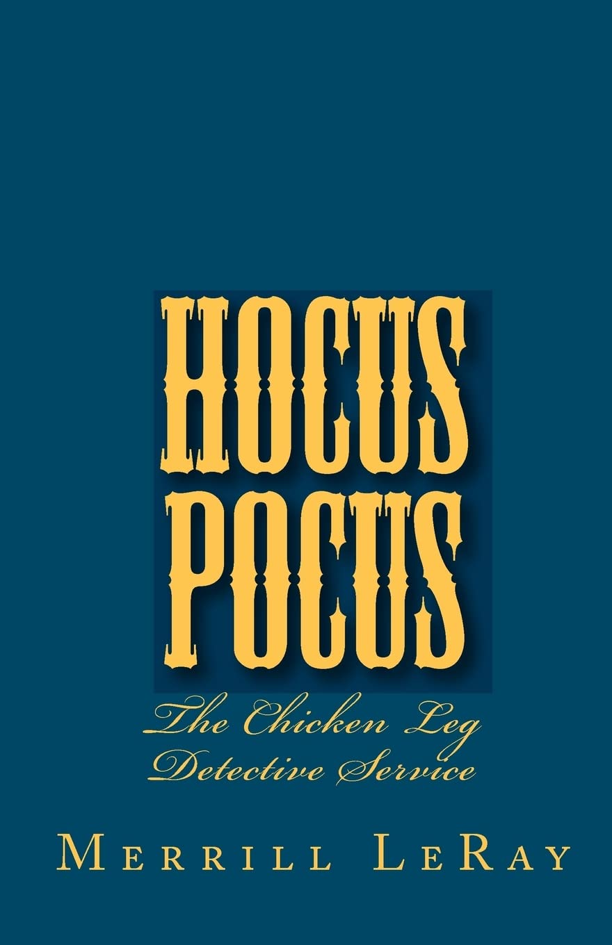 Hocus Pocus: The Chicken Leg Detective Service Horror & Mystery