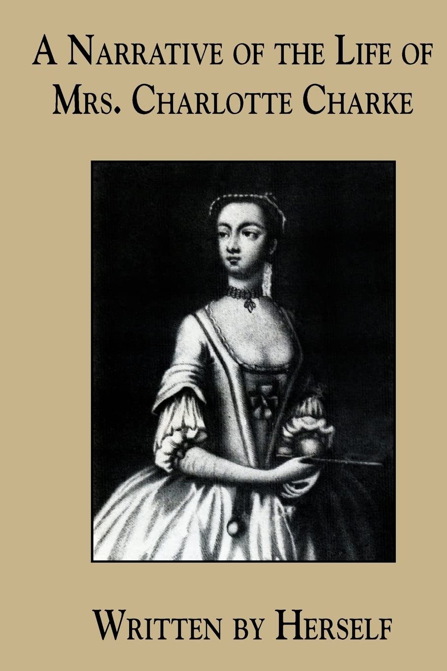 A Narrative of the Life of Mrs. Charlotte Charke book