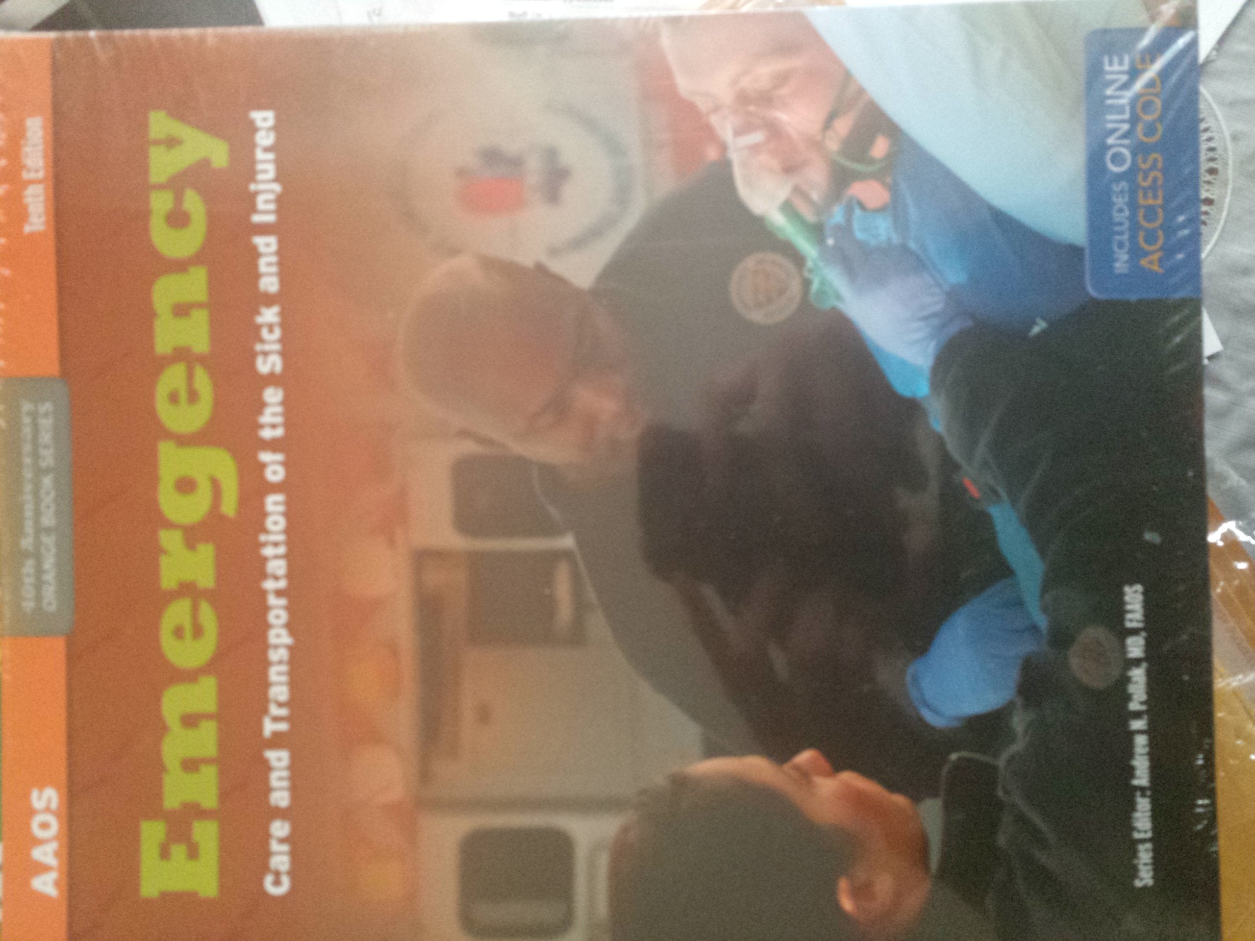 Emergency Care and Transportation of the Sick and Injured: . (Orange Book Series: 40th Anniversary) Medicine