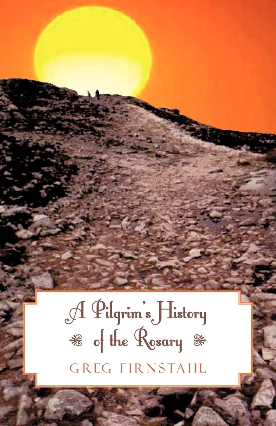 A Pilgrim's History of the Rosary Religion & Esotericism