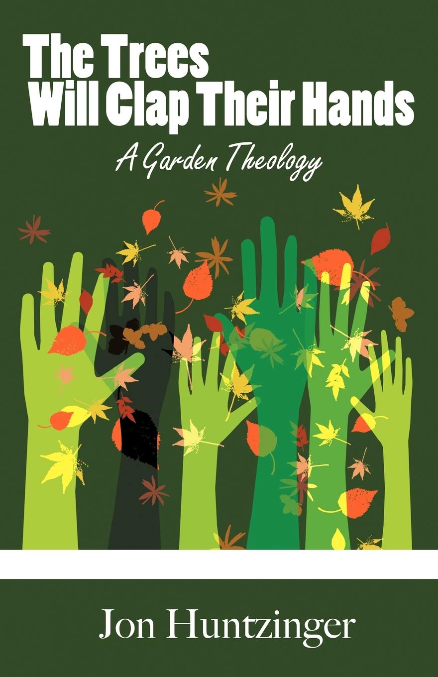 The Trees Will Clap their Hands: A Garden Theology Religion & Esotericism