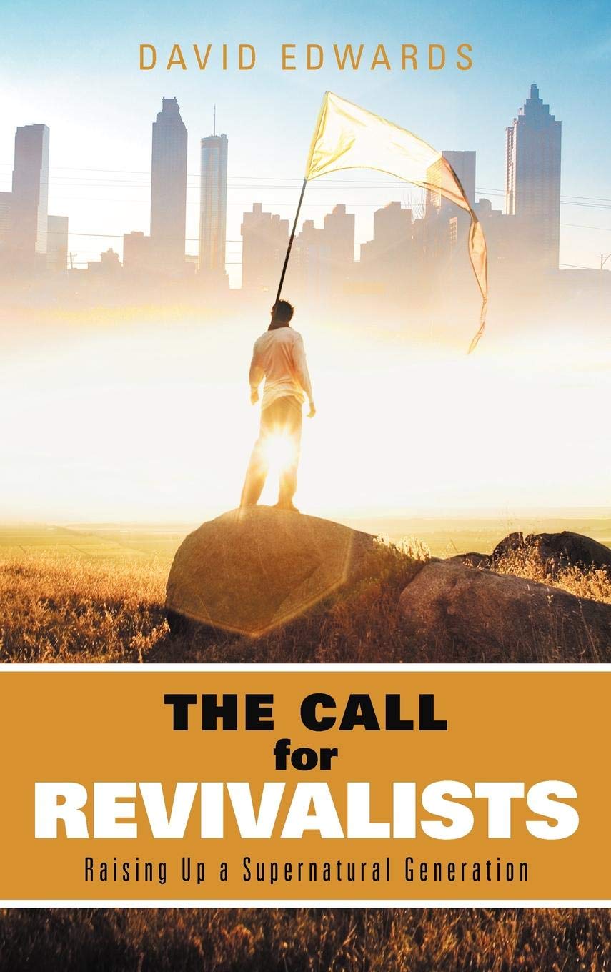 The Call for Revivalists: Raising Up a Supernatural Generation Religion & Esotericism