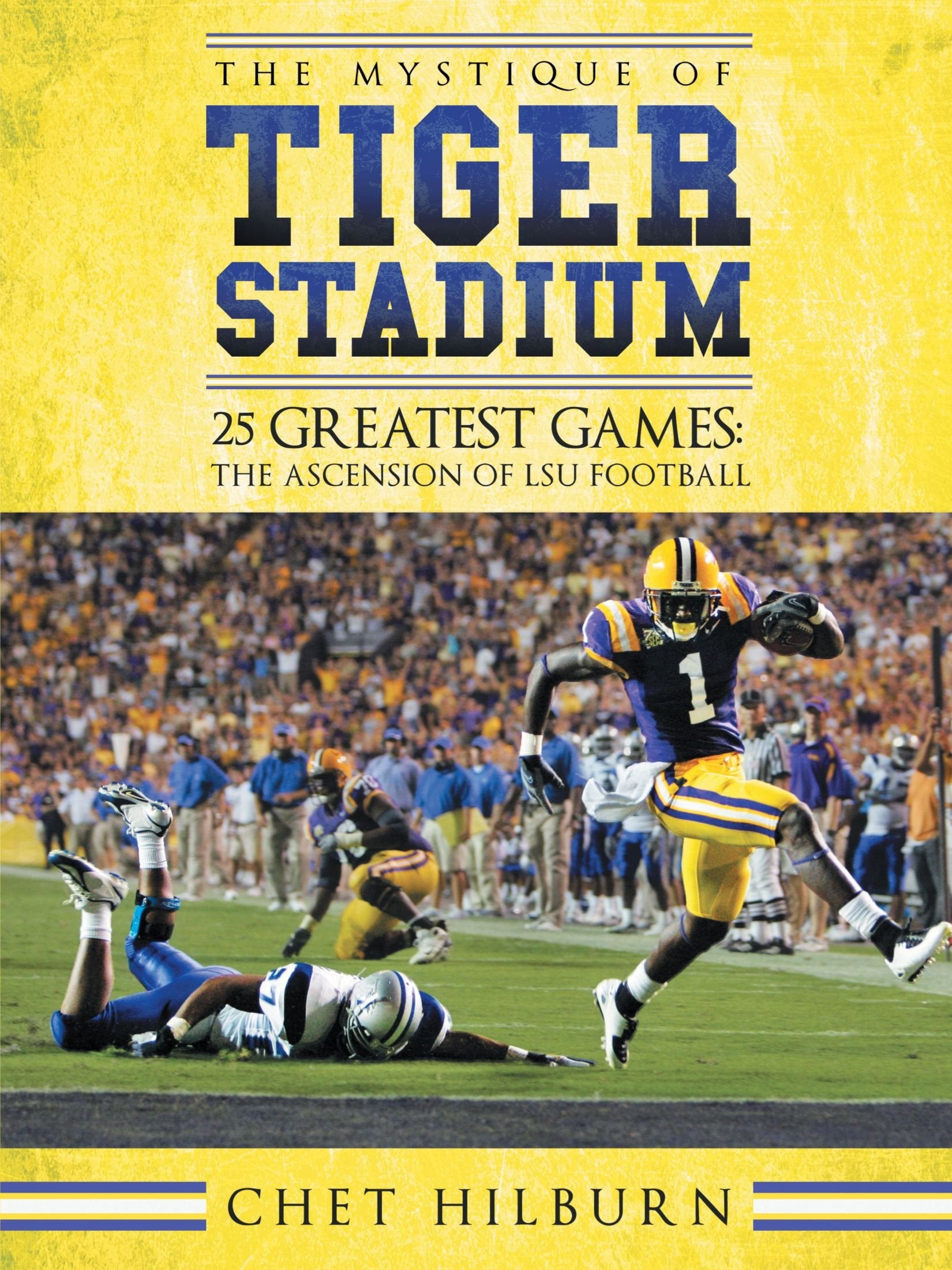 The Mystique Of Tiger Stadium: 25 Greatest Games: The Ascension Of Lsu Football: 25 Greatest Games: The Ascention of LSU Football Leisure & Fun