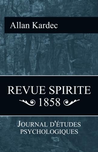 Revue Spirite 1858: Journal d'étude psychologiques book
