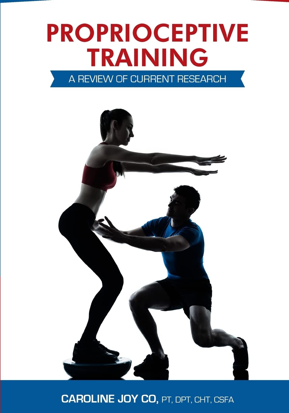 Proprioceptive Training: A Review of Current Research Medicine