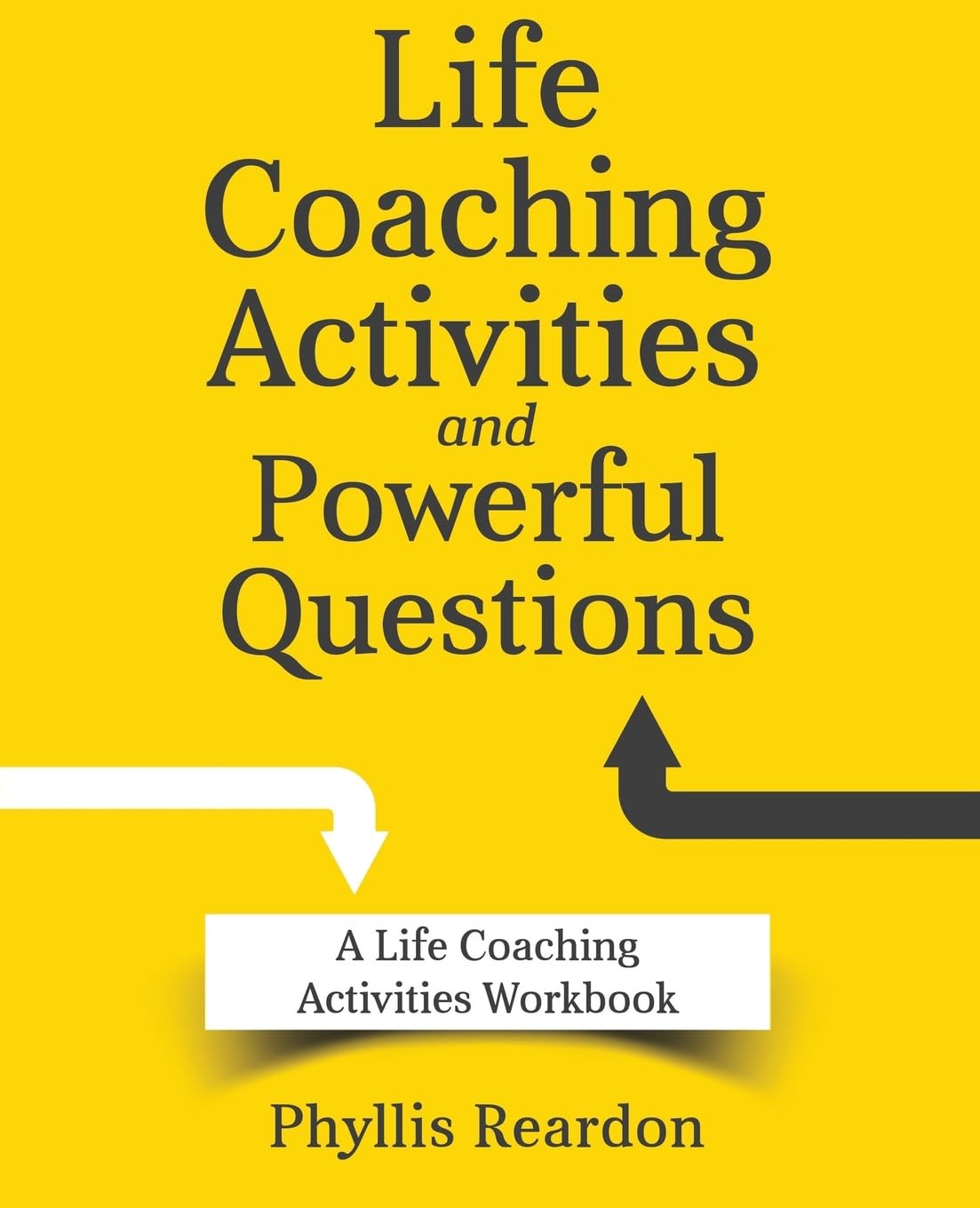 Life Coaching Activities and Powerful Questions: A Life Coaching Activities Workbook Lifestyle