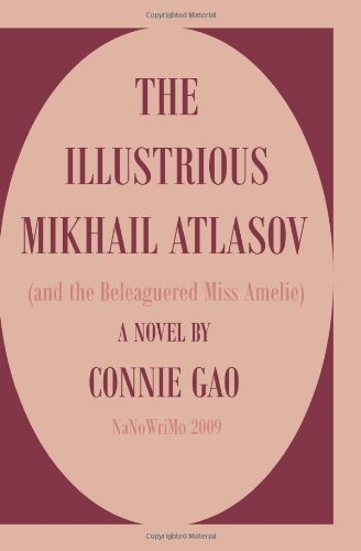 The Illustrious Mikhail Atlasov (and the Beleaguered Miss Amelie): NaNoWriMo 2009 Books