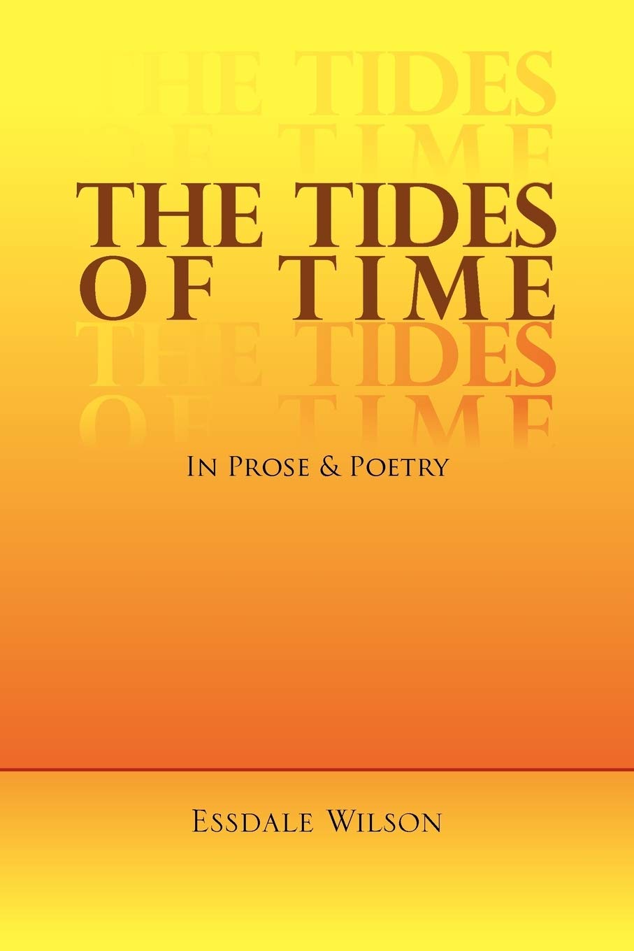 The Tides of Time: In Prose & Poetry Poetry