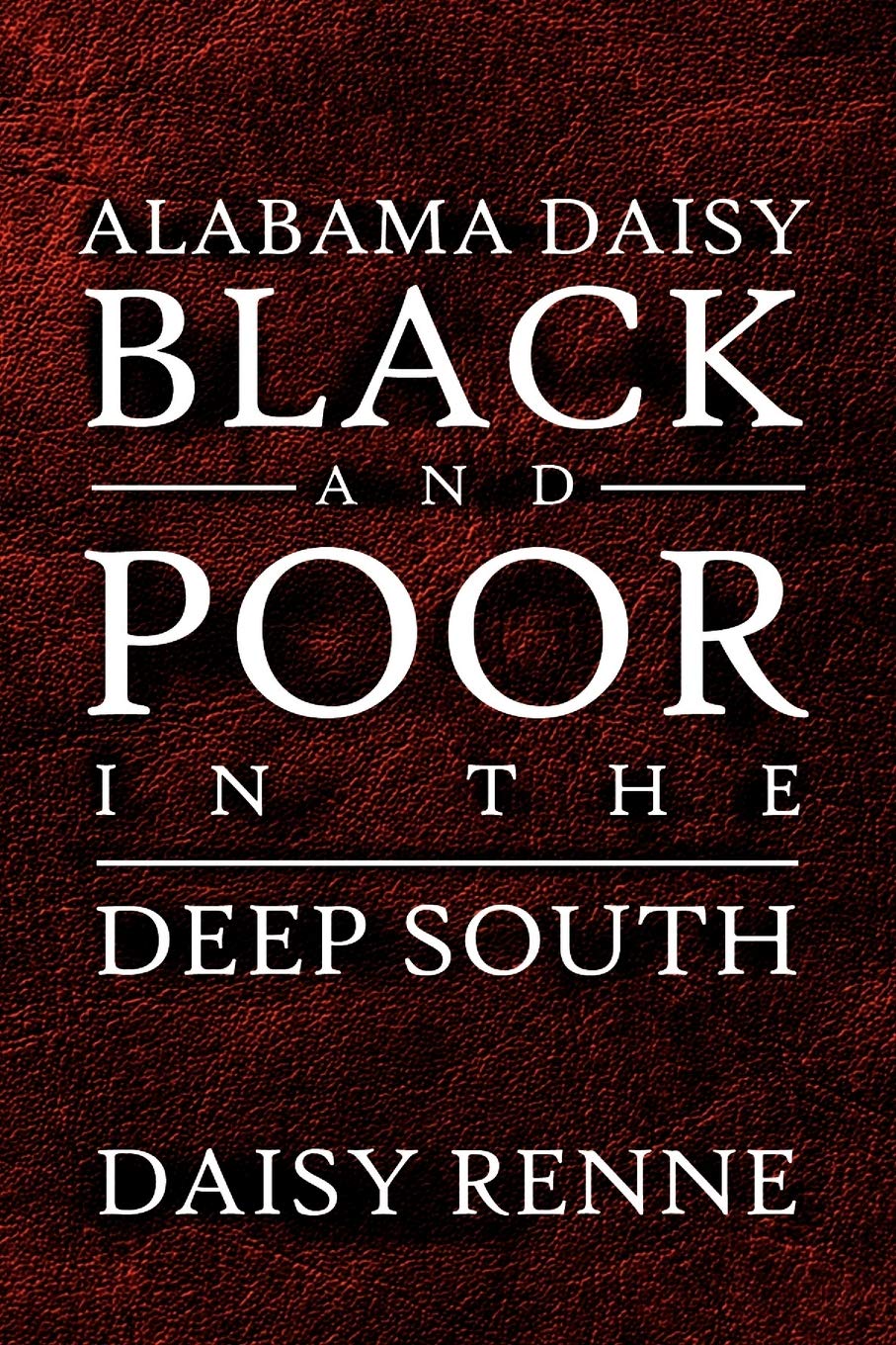 Alabama Daisy Black and Poor in the Deep South Memories