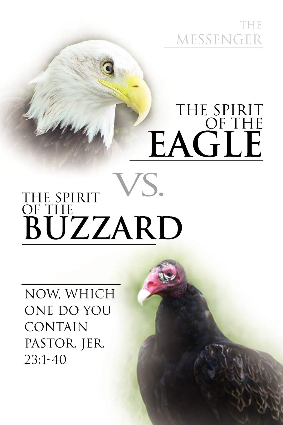 The Spirit of the Eagle vs. The Spirit of the Buzzard: Now, which one do you contain pastor. Jer. 23:1-40 Religion & Esotericism