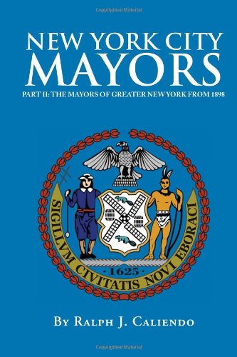 NEW YORK CITY MAYORS: PART II: THE MAYORS OF GREATER NEW YORK FROM 1898 Memories
