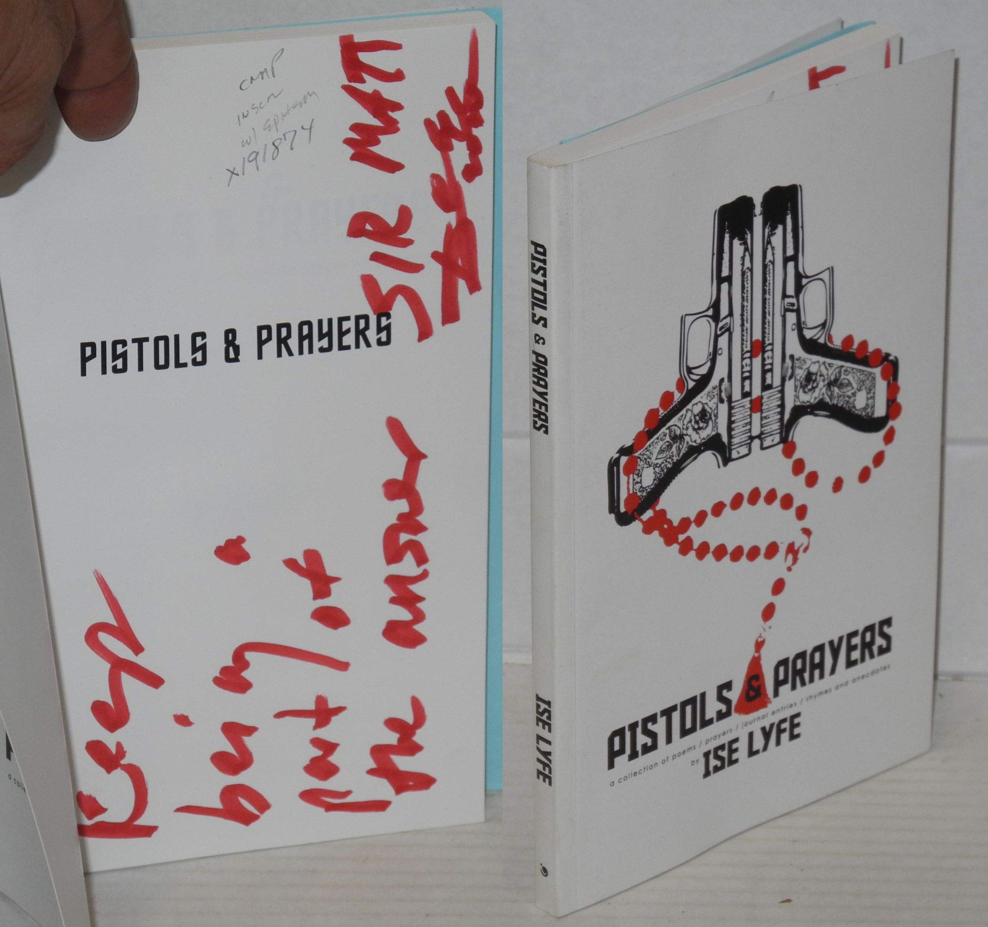 Pistols and Prayers: A Collection of Prayers/Poems/journal Enties/Rhymes and Anecdotes Poetry