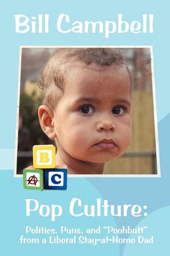 Pop Culture: Politics, Puns, and "Poohbutt" from a Liberal Stay-at-home Dad Art & Literature