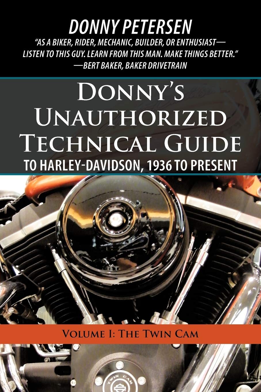 Donny s Unauthorized Technical Guide to Harley-davidson, 1936 to Present: The Twin Cam book