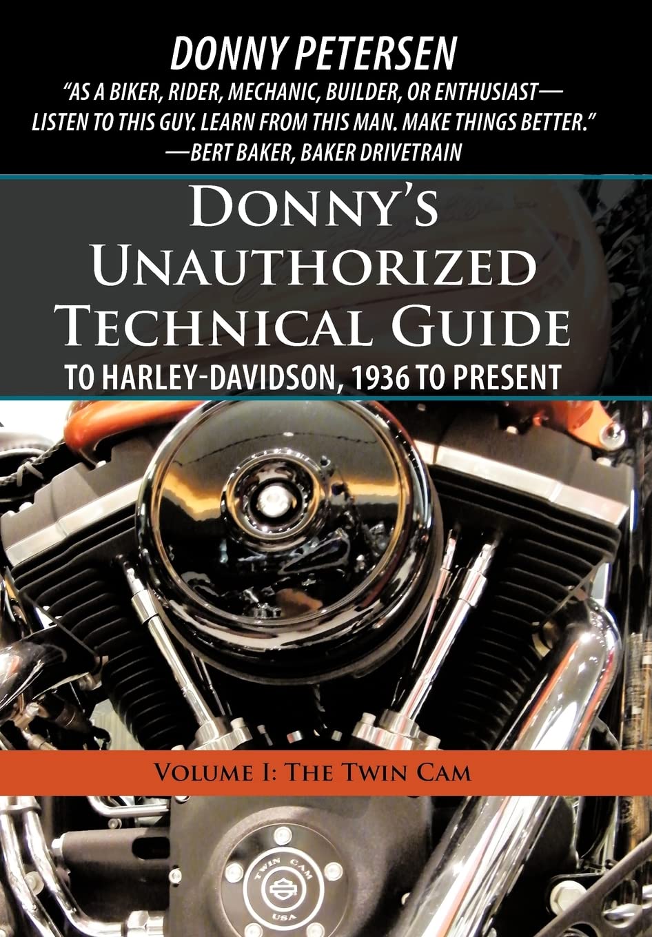Donny s Unauthorized Technical Guide to Harley-davidson, 1936 to Present: The Twin Cam: Volume I: The Twin Cam Hobbies & Crafts