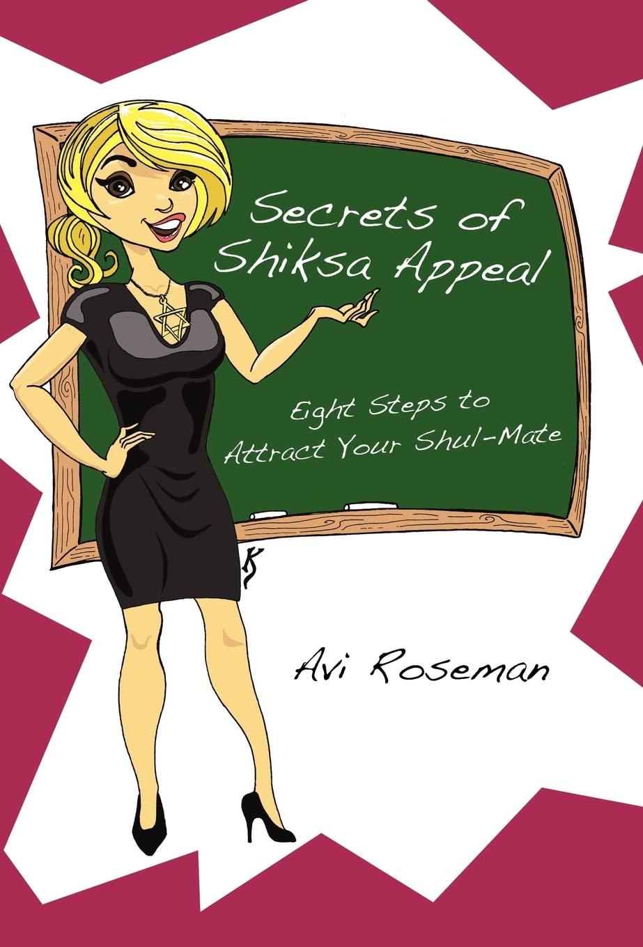 Secrets of Shiksa Appeal: Eight Steps to Attract Your Shul-Mate Partnership & Love