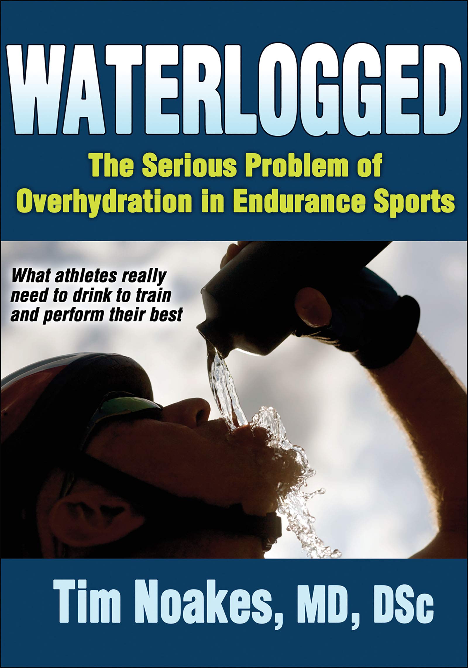 Waterlogged: The Serious Problem of Overhydration in Sports book