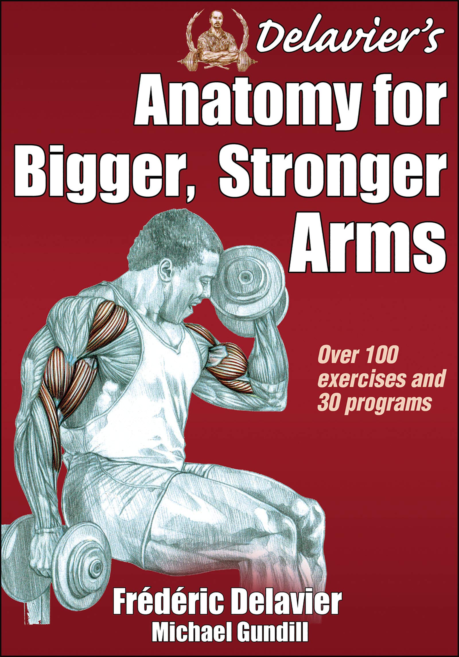 Delavier's Anatomy for Bigger, Stronger Arms Health, Nutrition & Fitness