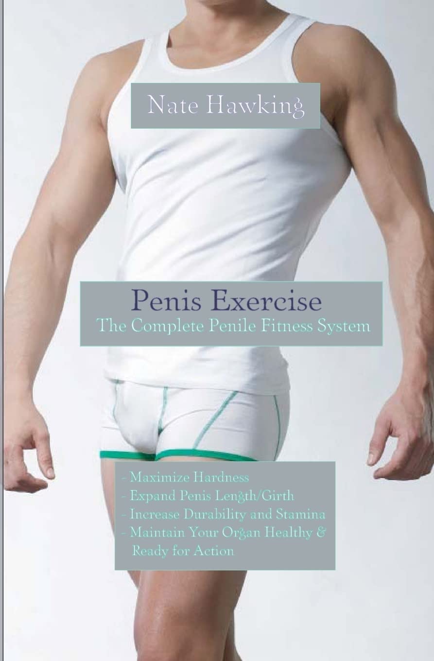 Penis Exercise: The Complete Penile Fitness System Partnership & Love