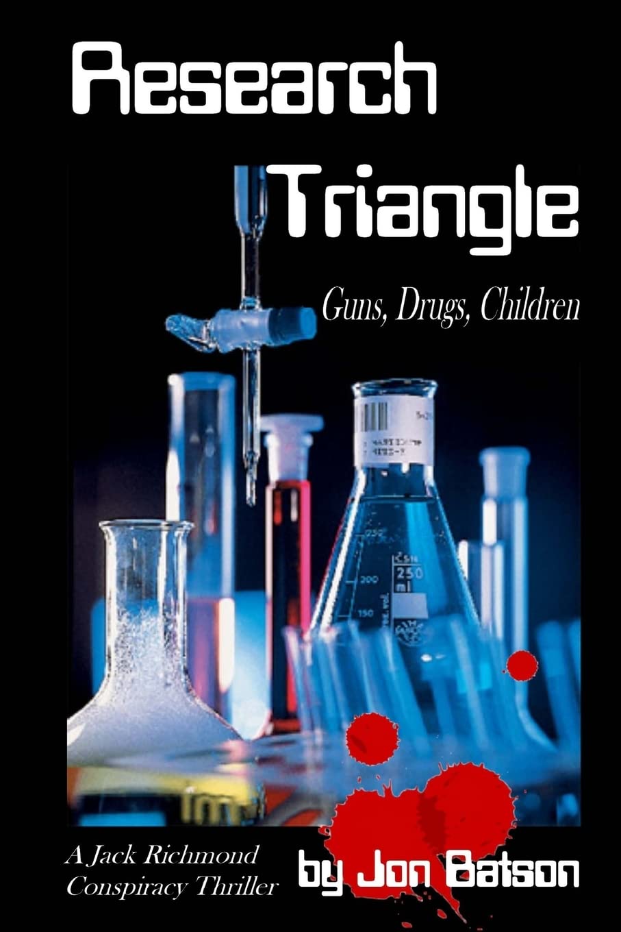 Research Triangle: Guns, Drugs, Children (Jack Richmond Conspiracy Thriller) Action & Adventure