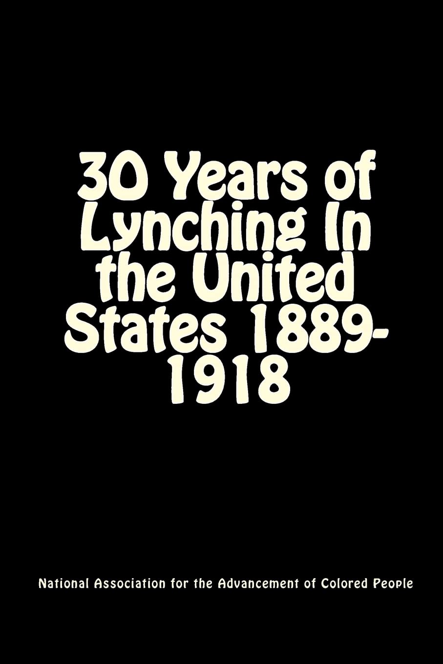 30 Years of Lynching: In the United States 1889-1918 Social Sciences