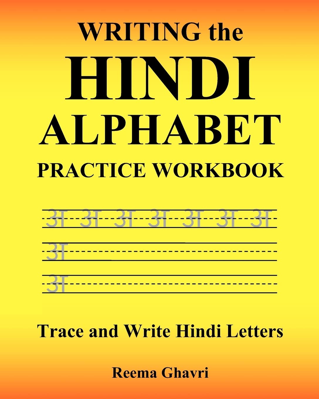 Writing the Hindi Alphabet Practice Workbook: Trace and Write Hindi Letters Foreign Languages ​​& Dictionaries